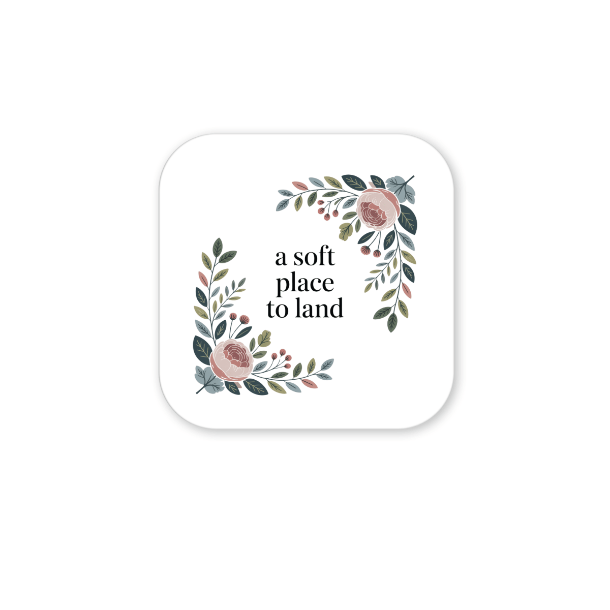 The A Soft Place to Land Floral Magnet by Mirabilia Boutique features a white square with rounded corners, floral pink and green accents, and the phrase “a soft place to land”—perfect for fans of botanical décor and cottagecore style.