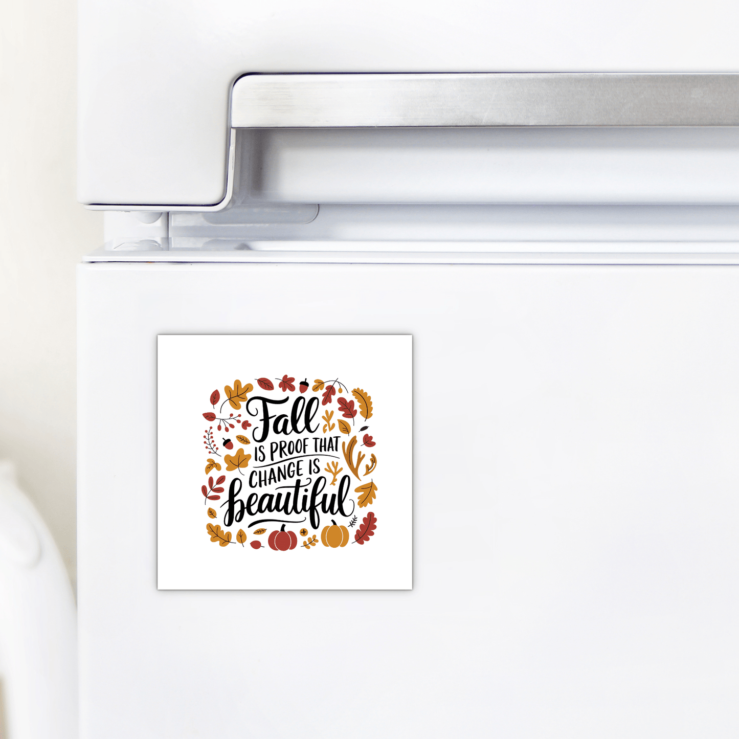The Fall Is Proof Magnet by Mirabilia Boutique features the quote “Fall is proof that change is beautiful,” surrounded by autumn leaves, acorns, and pumpkins—an inspiring seasonal accent for your kitchen decor.