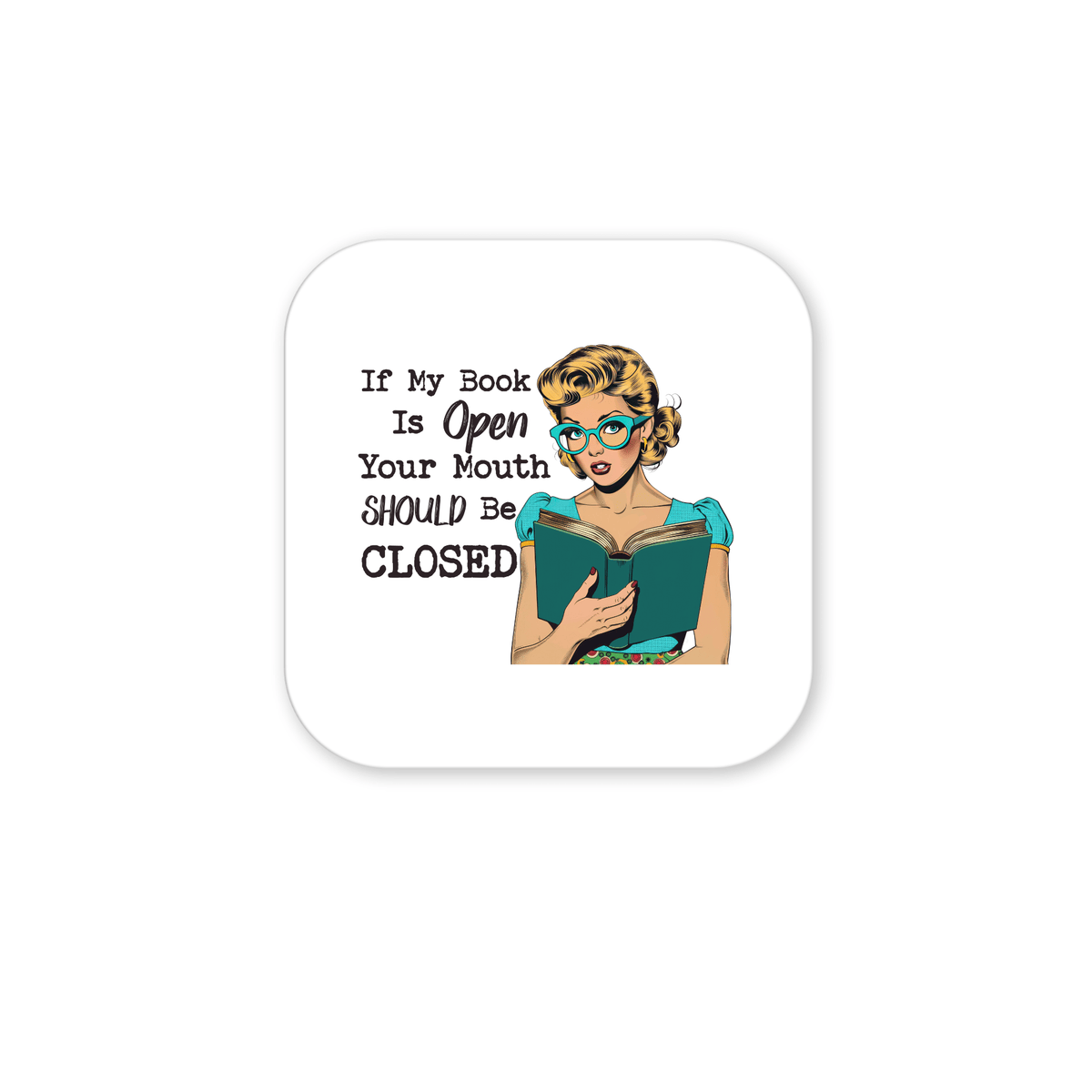 Mirabilia Boutique’s Book Lover Magnet features a retro illustration of a blond woman reading with blue glasses and the quote, “If My Book Is Open,”—a funny UV-printed 3x3 magnet, perfect gift for readers and introverts.