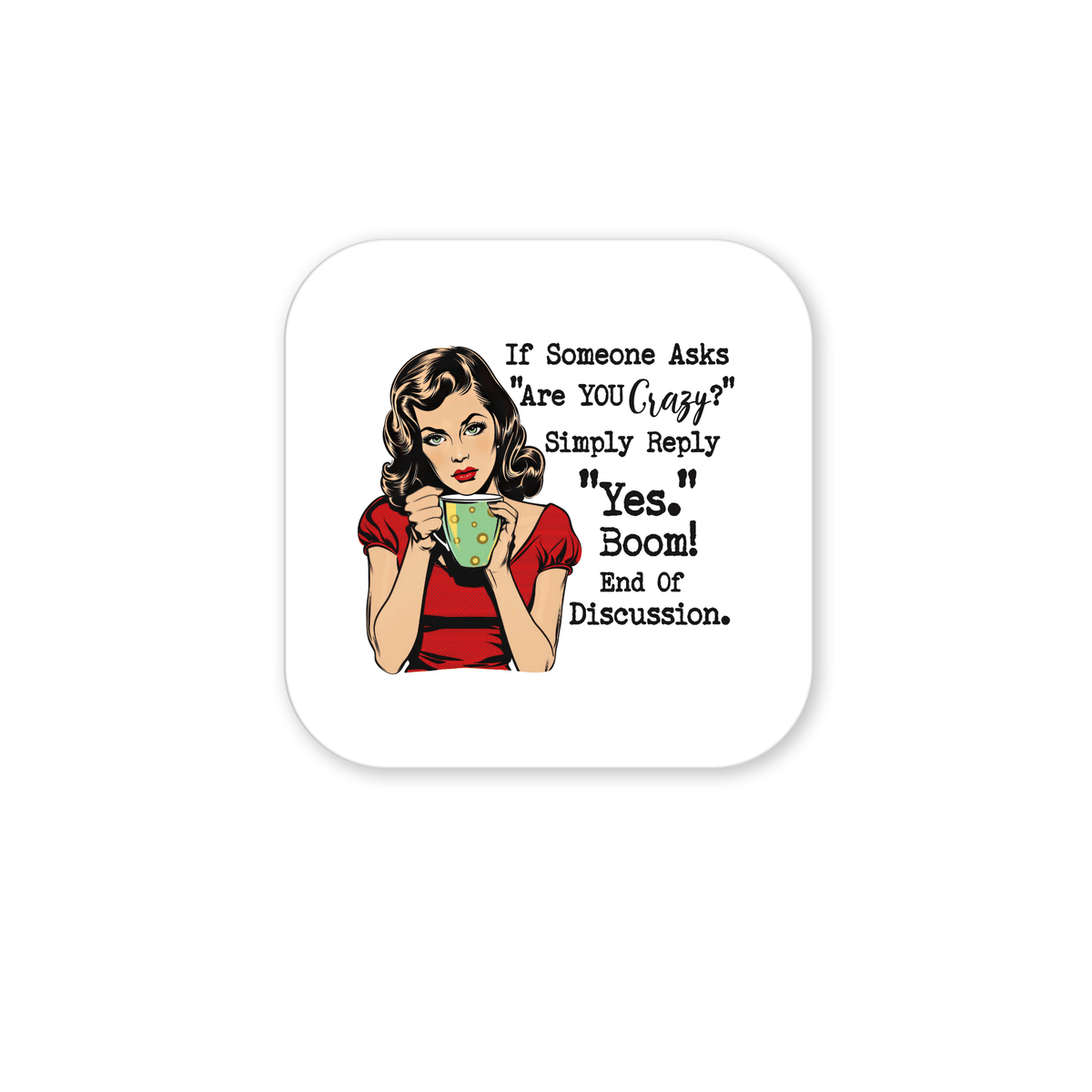 The Mirabilia Boutique Funny “Are You Crazy?” 3x3 UV printed retro fridge magnet features a sassy woman in red with witty text—perfect as a fun gift for friends or coworkers.