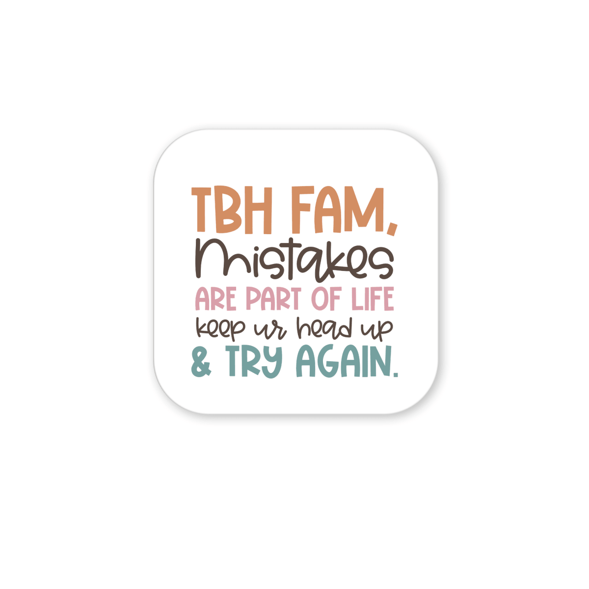 The Mirabilia Boutique Growth Mindset Teacher Magnet features the quote: "TBH FAM, Mistakes are part of life. Keep ur head up & try again." in pastel colors on white—perfect classroom decor or a thoughtful teacher appreciation gift.