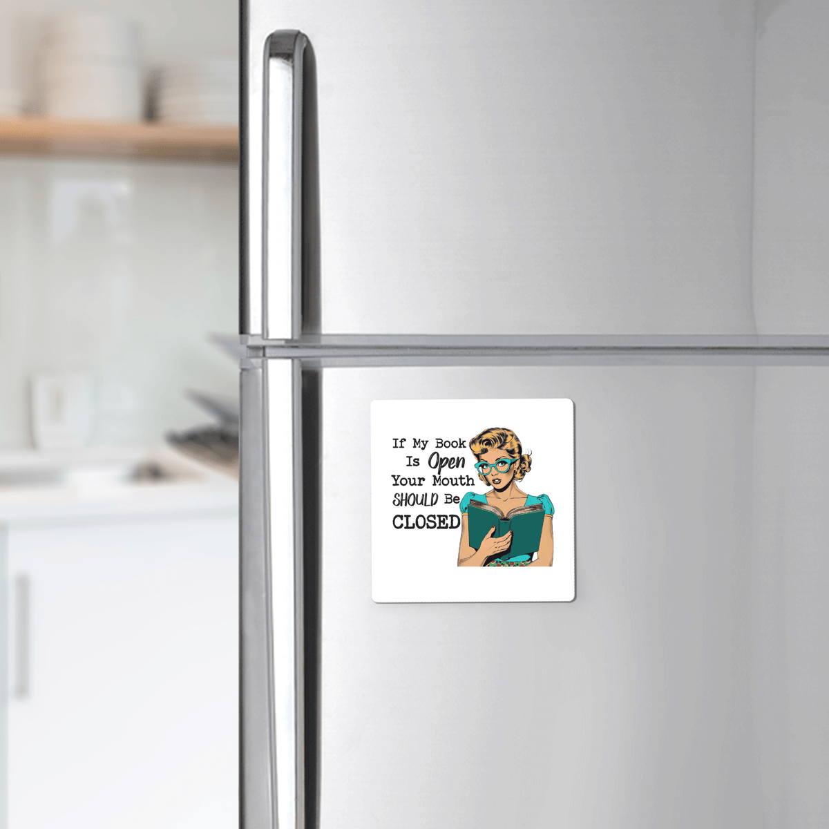 Mirabilia Boutique's “If My Book Is Open” Book Lover Magnet is a 3x3 UV-printed retro magnet featuring a vintage woman with glasses holding a book—perfect funny gift for readers and introverts.