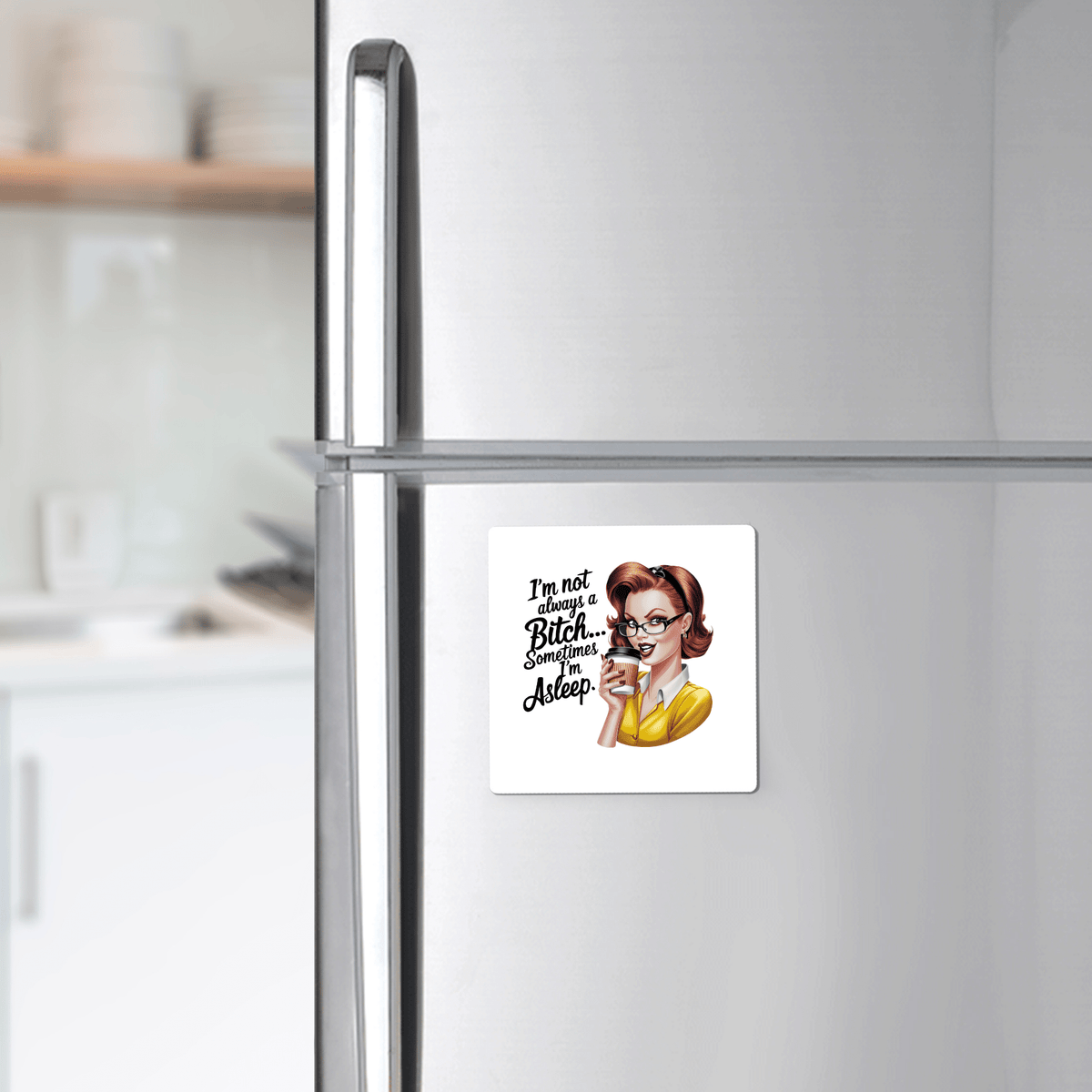The Mirabilia Boutique "I'm Not Always a Bitch Magnet" is a 3x3 retro-style UV printed magnet—perfectly sassy decor or a coffee-themed gift for friends or coworkers who appreciate humor.