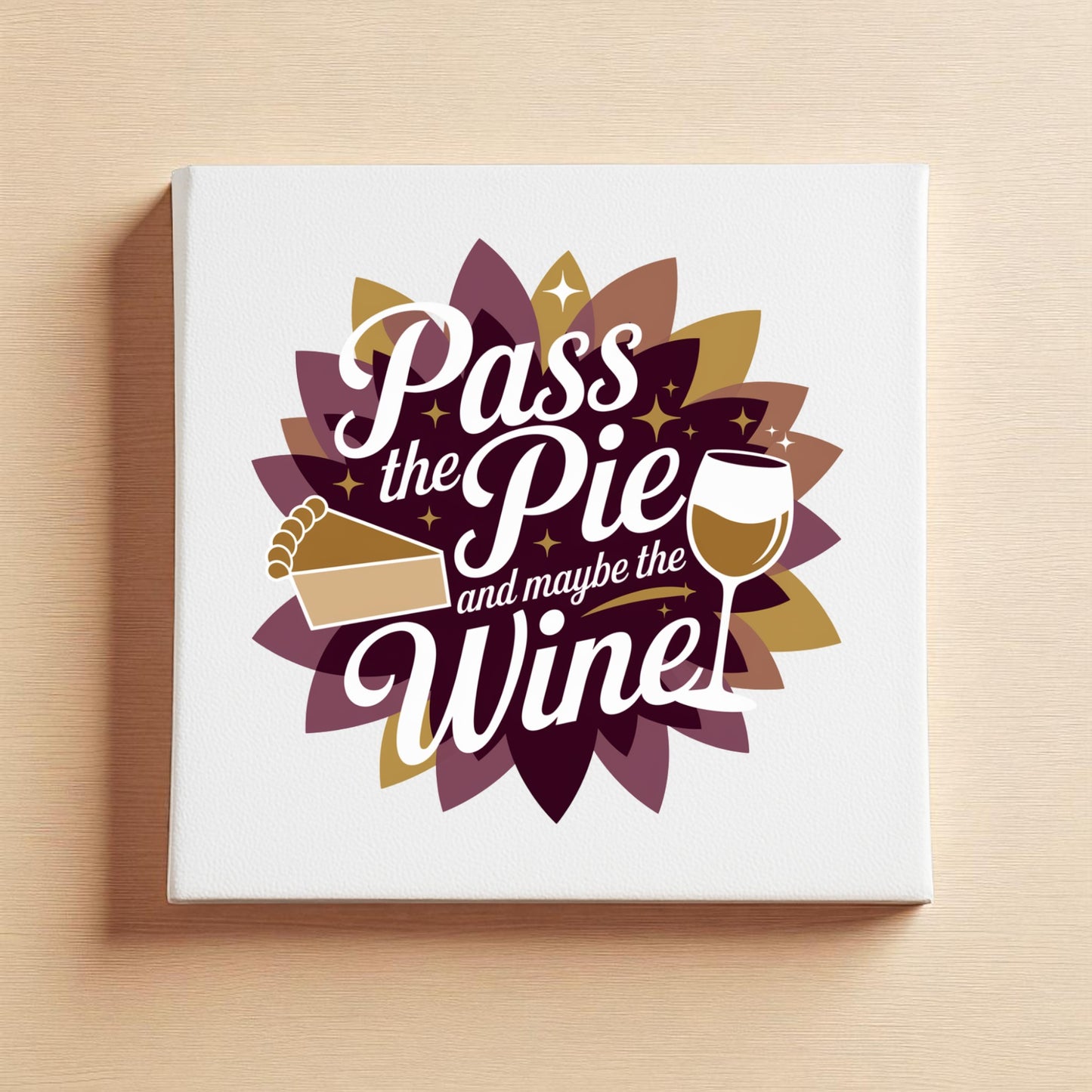 The Pass the Pie and Maybe the Wine Canvas Sign by Mirabilia Boutique features a flower pattern, pie slice, wine glass, and witty text—making it perfect for adding charm to your Thanksgiving or fall home decor.