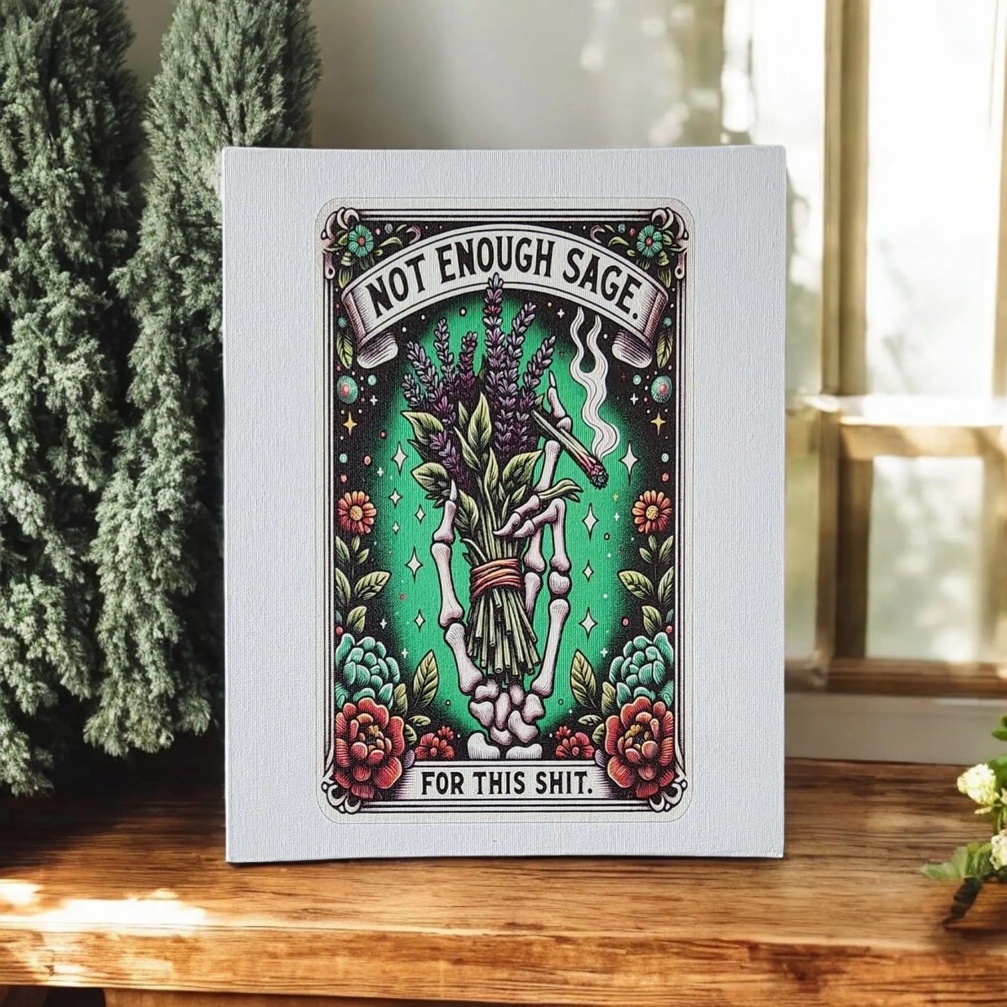 The Not Enough Sage Canvas Print by Mirabilia Boutique features vintage tattoo art of a skeleton hand with sage and lavender, floral accents, and the phrases "Not Enough Sage" and "For This Shit." Perfect witchy decor in 8x10 for any space.