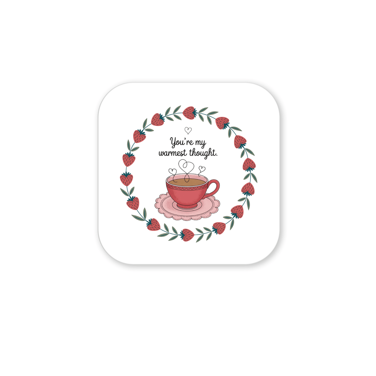 The Warmest Thought Tea Cup Magnet by Mirabilia Boutique features a red teacup with heart-shaped steam on a pink saucer, surrounded by red berries and green leaves. Caption: "You're my warmest thought." The perfect best friend gift!.