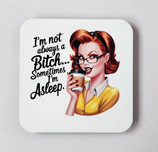 Consider the Snarky "I'm Not Always a Bitch, Sometimes I'm Asleep" Magnet by Mirabilia Boutique. This quirky gift showcases a retro-style illustration of a sassy red-haired woman with glasses, donning a yellow sweater over a white shirt while holding a coffee cup. It's perfect for adding some snark to your fridge!