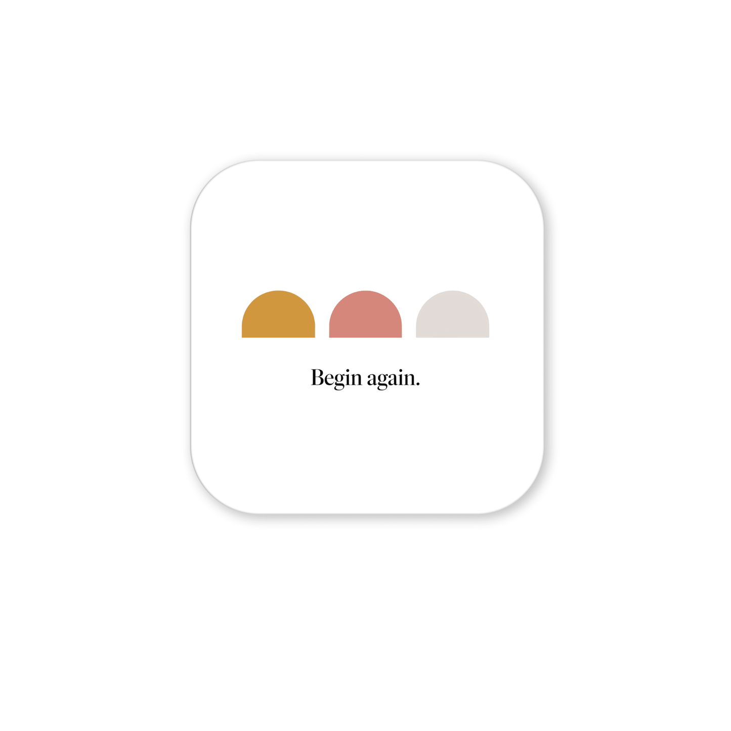 The Begin Again Magnet – Minimalist Summer Affirmation by Mirabilia Boutique features three rounded shapes in mustard yellow, muted pink, and light beige above "Begin again." on a white background—perfect for daily inspiration.
