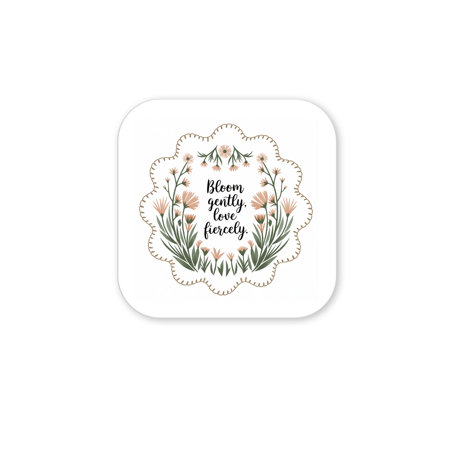 The Bloom Gently Love Fiercely Floral Magnet by Mirabilia Boutique is a square magnet with scalloped edges, decorated with orange and green wildflowers and the quote "Bloom gently, love fiercely" in elegant script.
