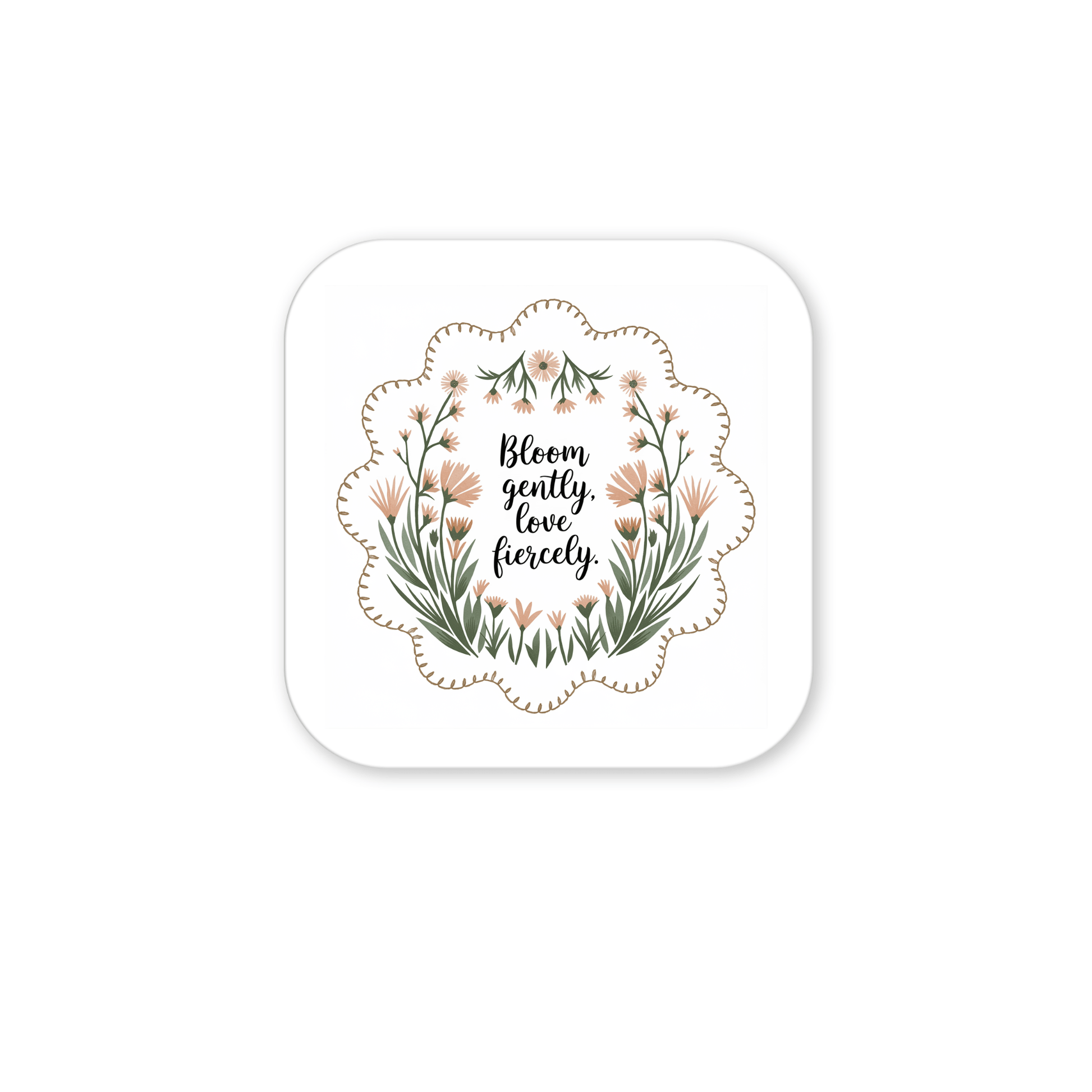 The Bloom Gently Love Fiercely Floral Magnet by Mirabilia Boutique is a square magnet with scalloped edges, decorated with orange and green wildflowers and the quote "Bloom gently, love fiercely" in elegant script.