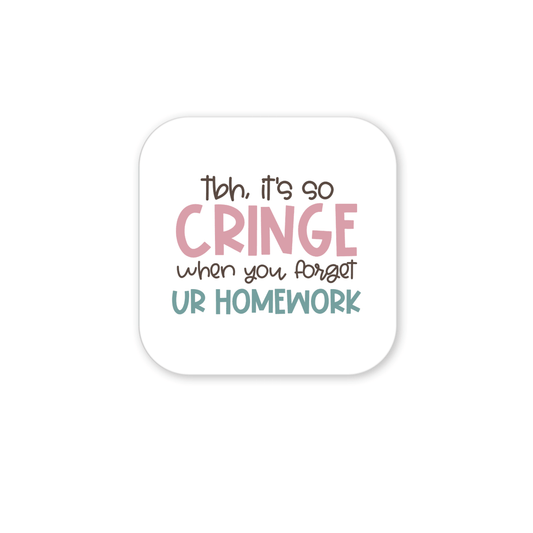 The "It's So Cringe Forget Your Homework Magnet" by Mirabilia Boutique features mixed-font text in black, pink, and teal on a rounded white square—perfect for quirky classroom decor or as a fun homework reminder.
