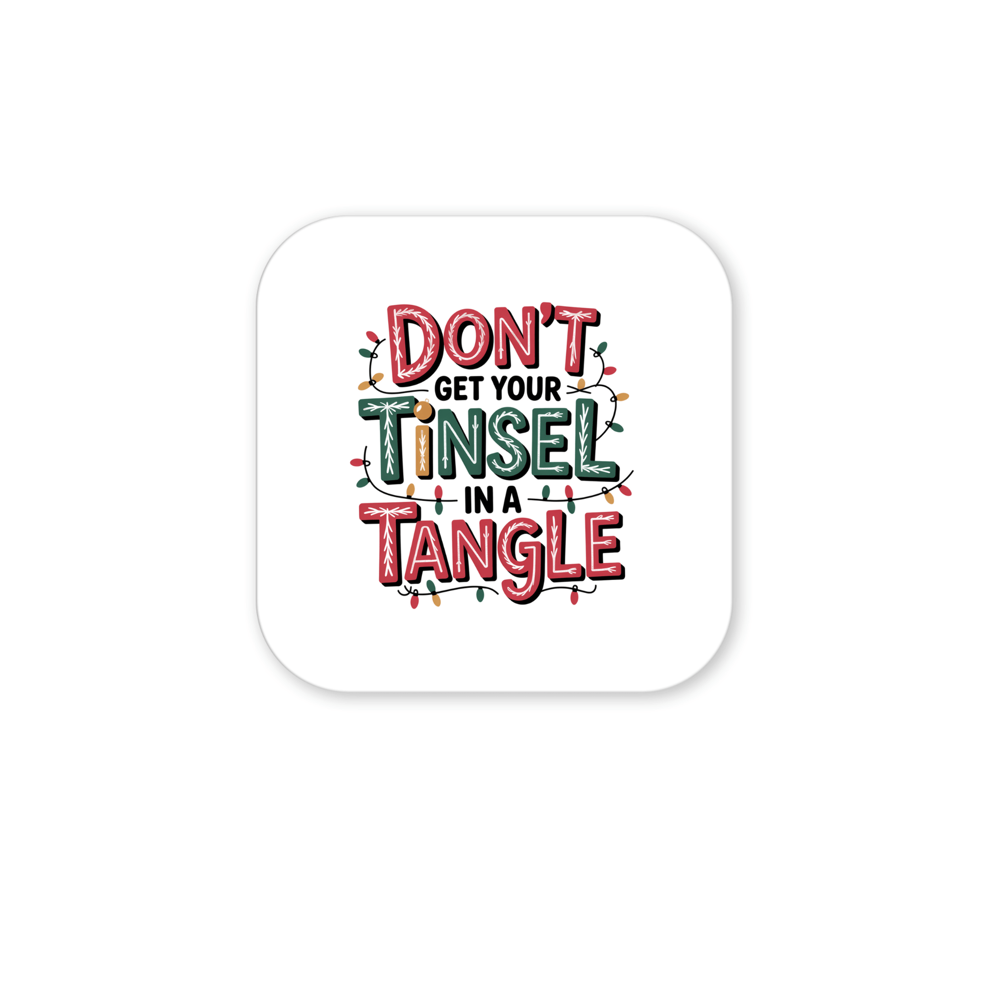 The Funny Christmas Magnet | Don’t Get Your Tinsel in a Tangle by Mirabilia Boutique features festive lights and colors on white—a cheerful stocking stuffer or holiday gift sure to bring holiday smiles.