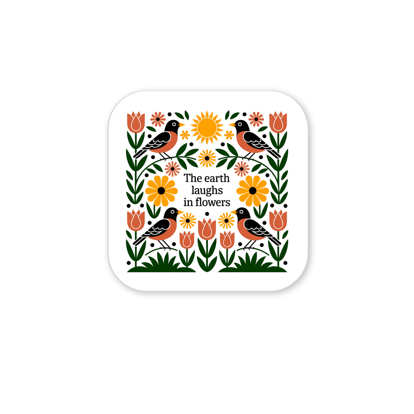 The Earth Laughs in Flowers Floral Magnet by Mirabilia Boutique features birds, tulips, sunflowers, and leaves circling the phrase “The earth laughs in flowers,” adding colorful folk-art charm to any fridge.