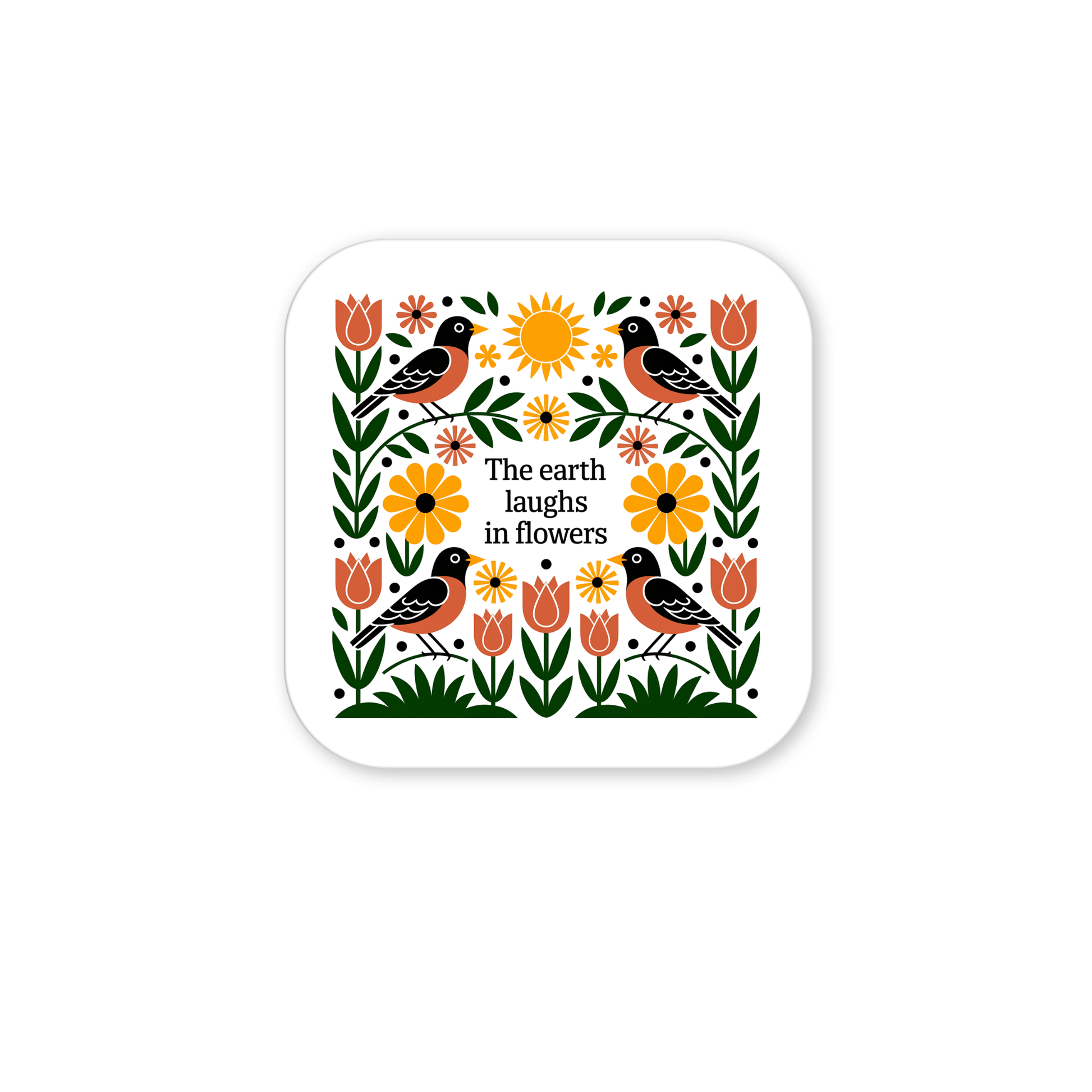 The Earth Laughs in Flowers Floral Magnet by Mirabilia Boutique features birds, tulips, sunflowers, and leaves circling the phrase “The earth laughs in flowers,” adding colorful folk-art charm to any fridge.