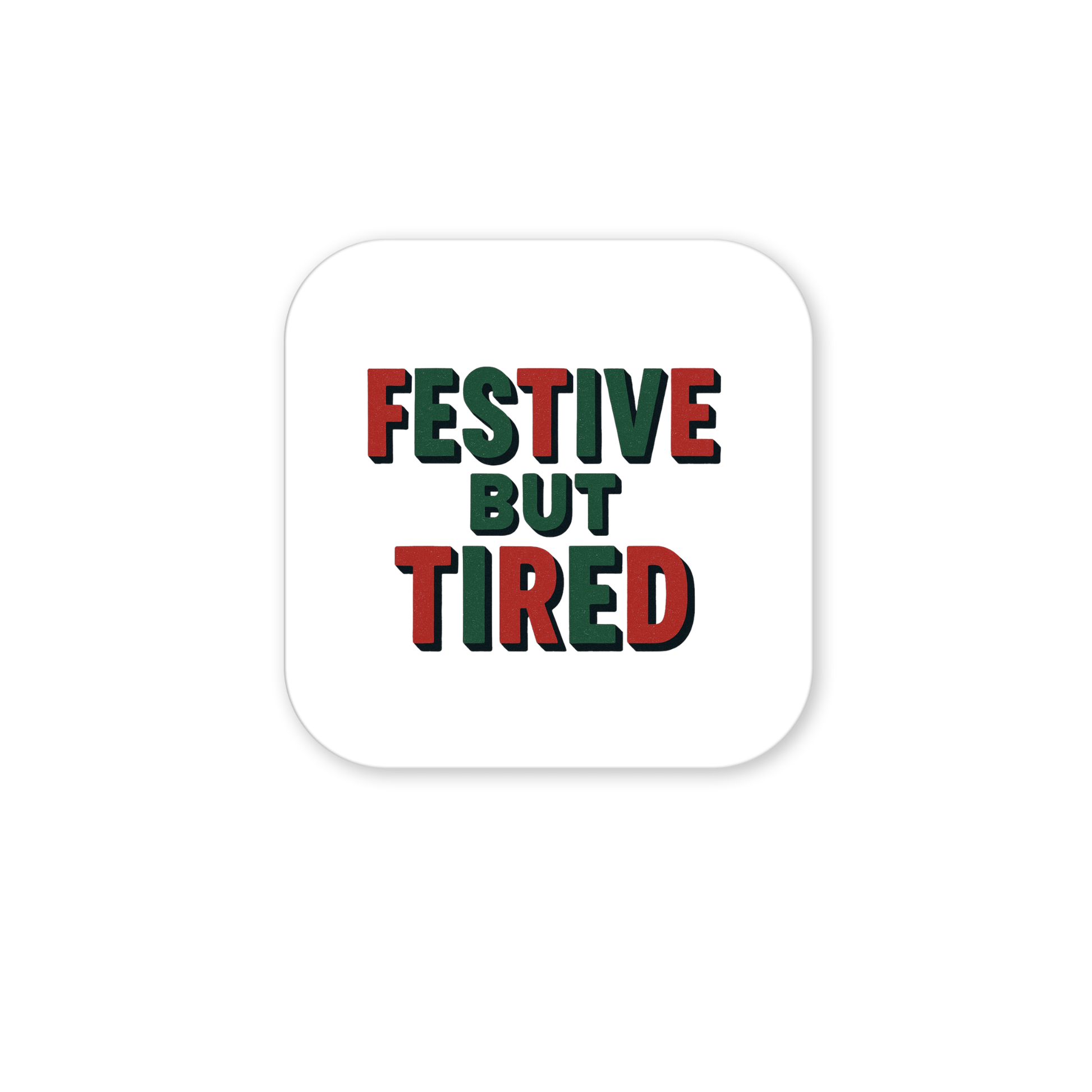 The Festive But Tired Magnet from Mirabilia Boutique features bold green and red text on white—perfect for holiday gifting or as a stocking stuffer to share some funny festive mood.