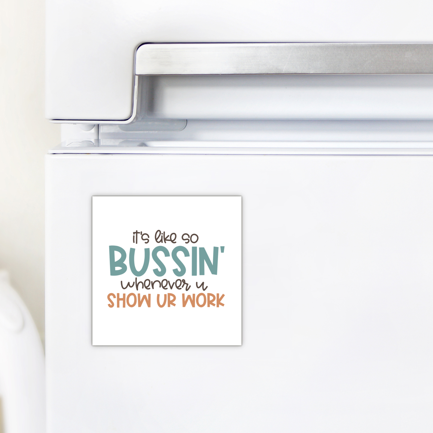 The It's So Bussin' Show Your Work Magnet by Mirabilia Boutique features a playful, colorful font—perfect as a fun teacher gift or lively classroom decor.