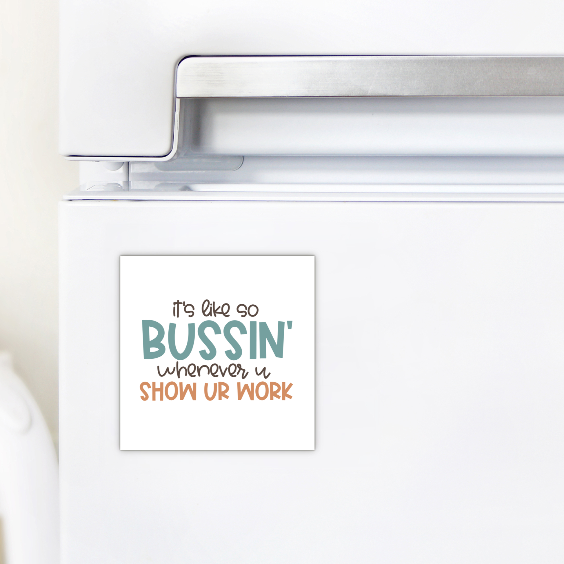 The It's So Bussin' Show Your Work Magnet by Mirabilia Boutique features a playful, colorful font—perfect as a fun teacher gift or lively classroom decor.