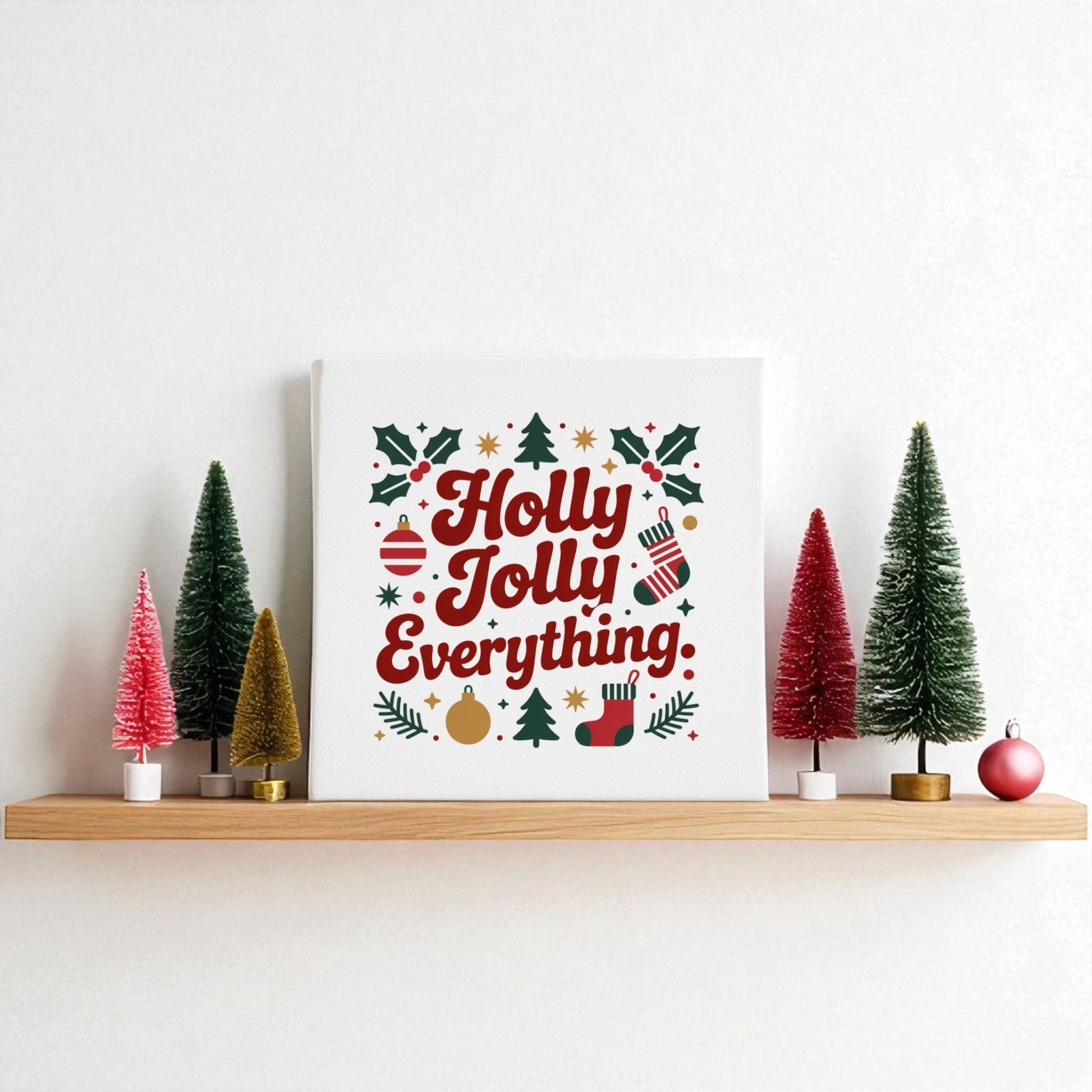 Create a festive display with the "Holly Jolly Everything" 8x8 Christmas Canvas Print by Mirabilia Boutique—perfect holiday decor to brighten your home or pair with seasonal wall art and ornaments.