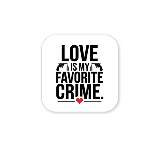 The Love Is My Favorite Crime Magnet by Mirabilia Boutique features a white square design with “LOVE IS MY FAVORITE CRIME,” a ring for the "O," gun icons, and a heart accent—an ideal funny Valentine or gift for true crime fans.