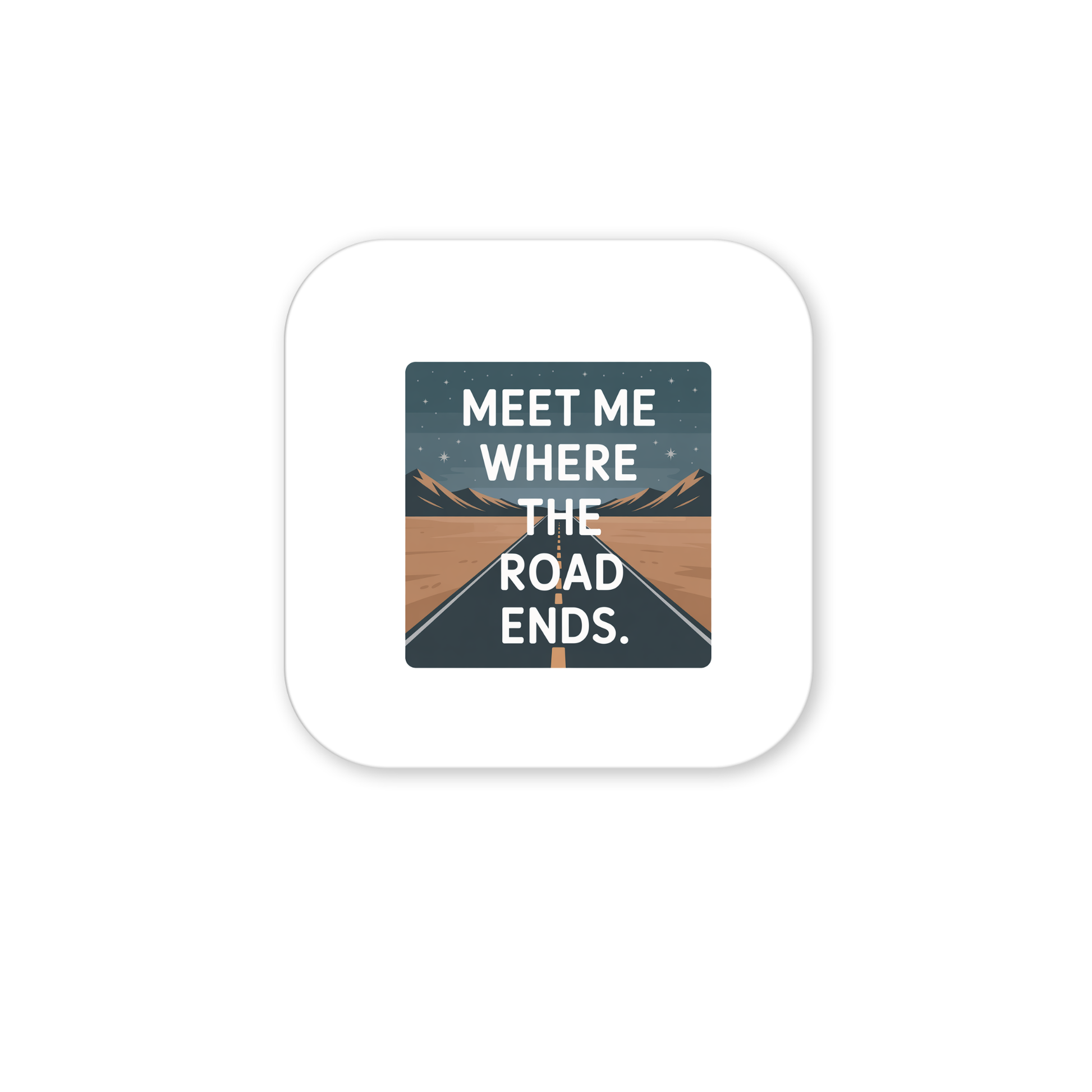 Meet Me Where the Road Ends Magnet by Mirabilia Boutique—features a scenic road to mountains under a starry sky with bold white lettering. A perfect adventure or road trip gift for camper decor enthusiasts.