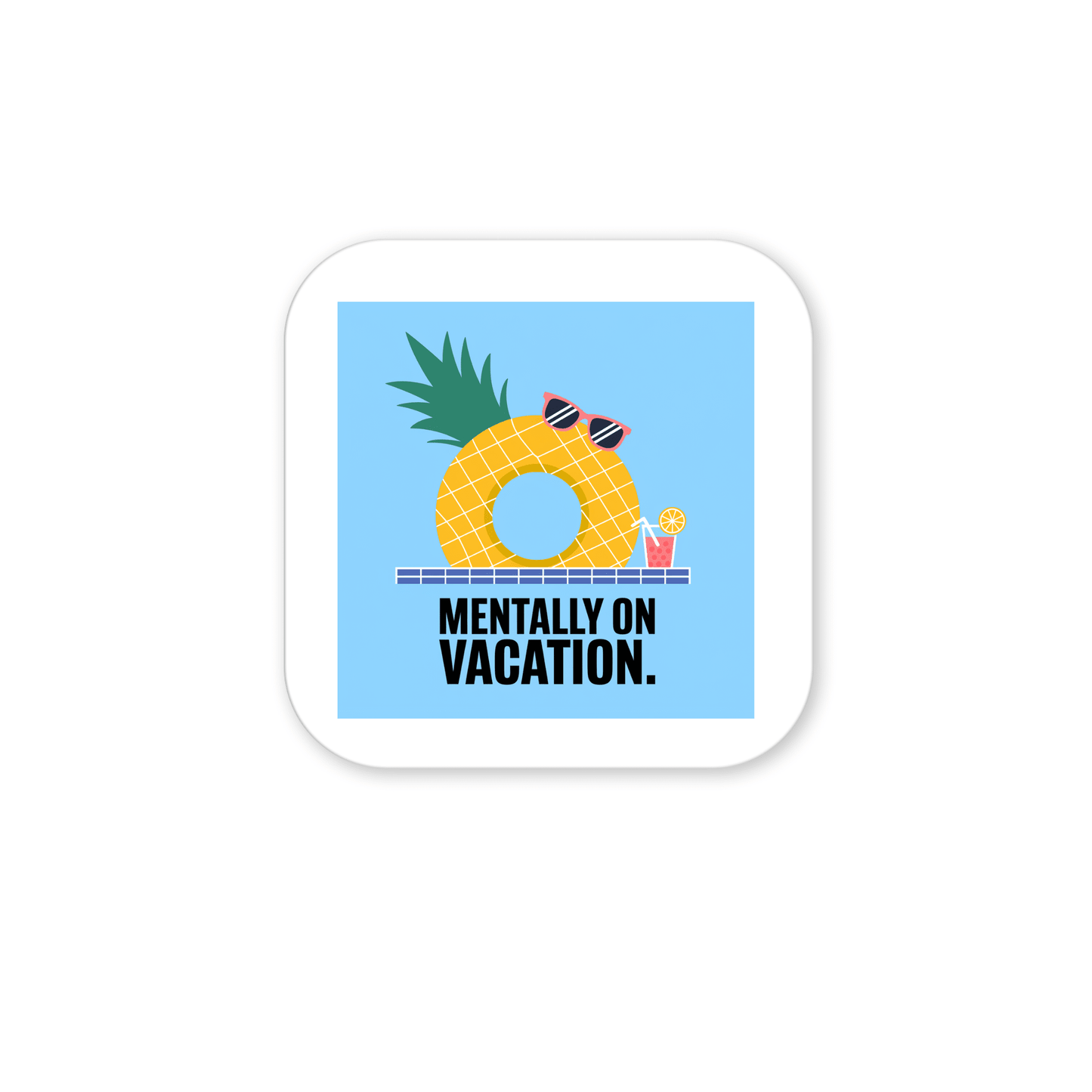 Add a splash of fun to your fridge with the Mentally on Vacation Magnet – Tropical Summer Vibes by Mirabilia Boutique, featuring a pineapple pool float in sunglasses and a cool drink—perfect for summer lovers!.