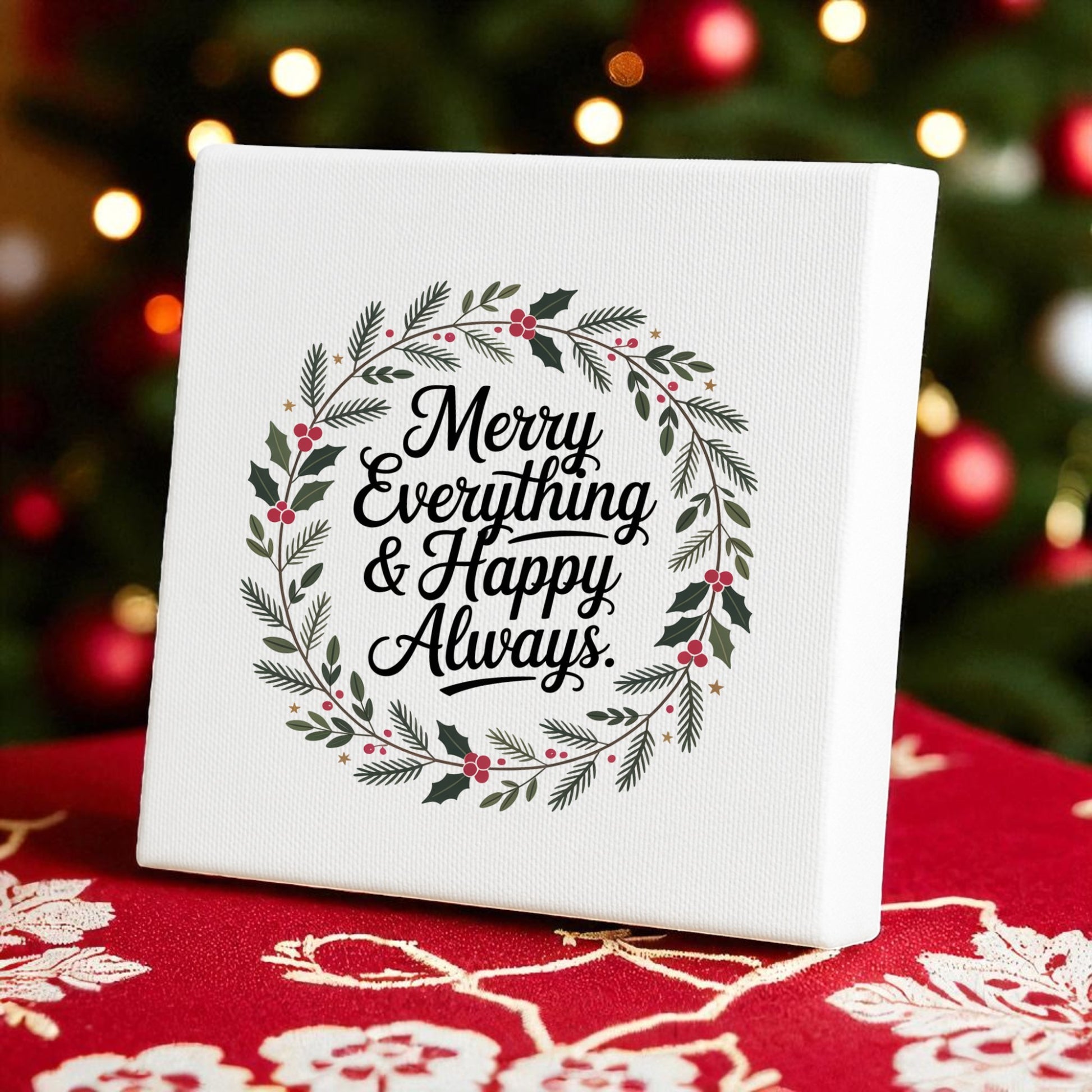The Mirabilia Boutique Merry Everything & Happy Always Canvas Sign (8x8) features a festive wreath and cheerful message, making it a charming holiday décor accent for your home this Christmas.