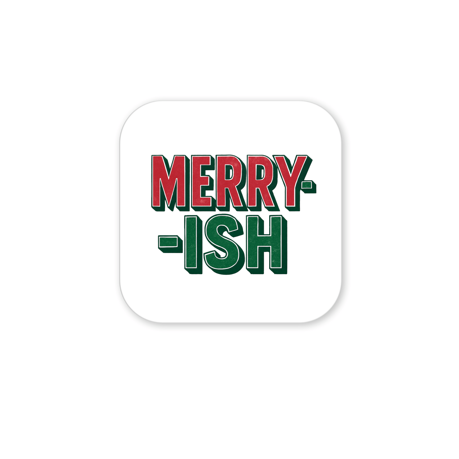 The Merry-ish Magnet by Mirabilia Boutique is a white, square magnet with "MERRY-" in red and "-ISH" in green—perfect as funny holiday fridge decor or a stocking stuffer to add festive humor.