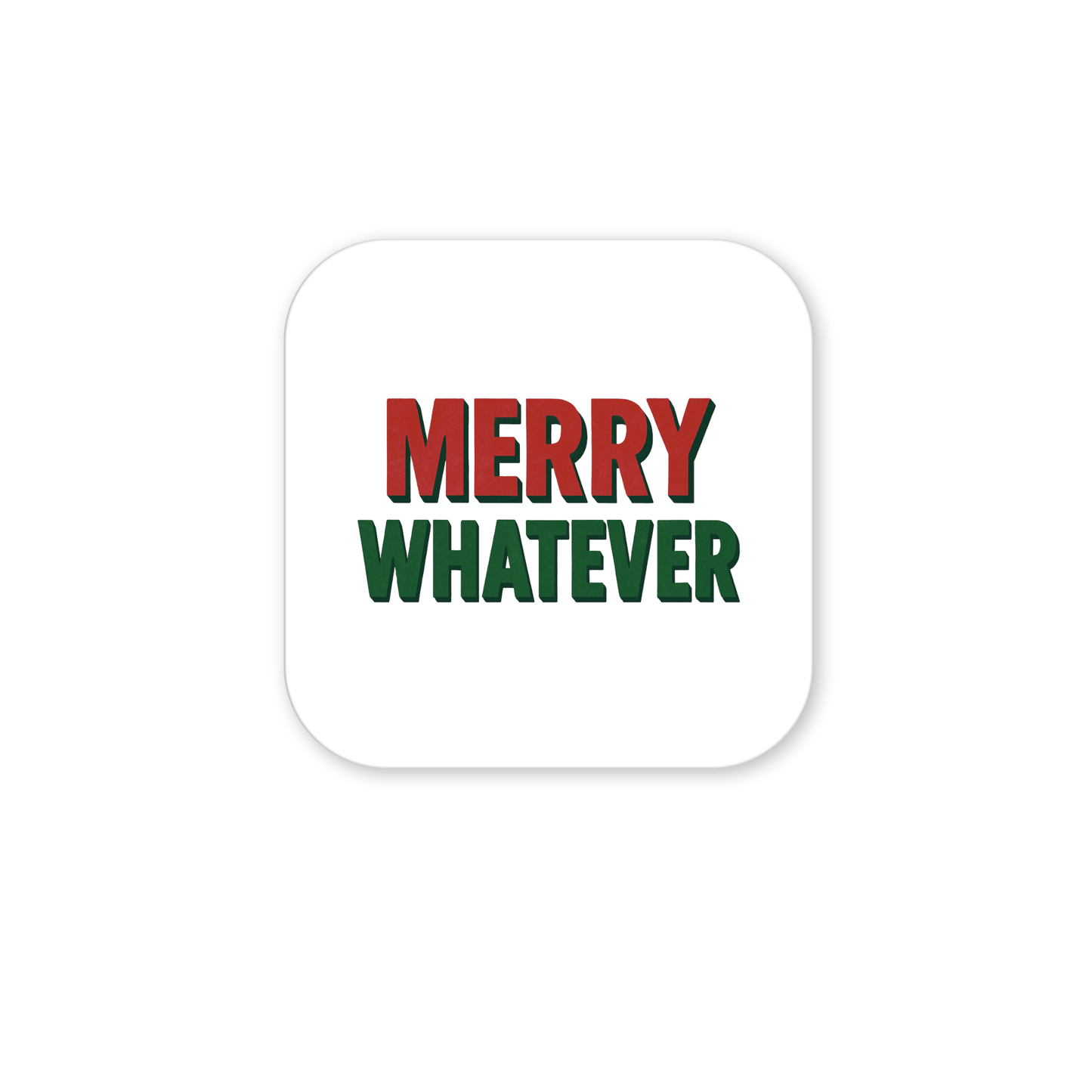 The Merry Whatever Magnet by Mirabilia Boutique features "MERRY" in red and "WHATEVER" in green on a white, rounded square—an ideal funny minimalist Christmas gift or stocking stuffer.