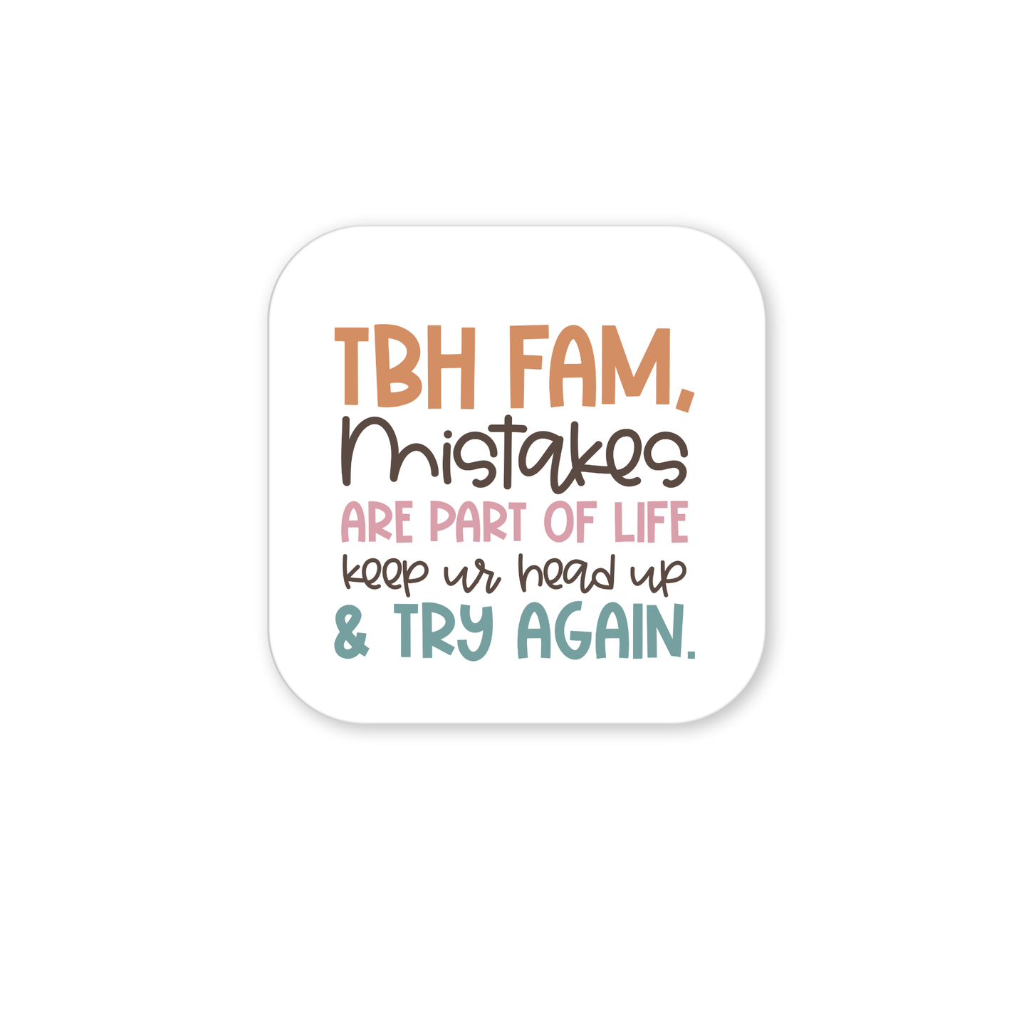 The Mirabilia Boutique Growth Mindset Teacher Magnet features the quote: "TBH FAM, Mistakes are part of life. Keep ur head up & try again." in pastel colors on white—perfect classroom decor or a thoughtful teacher appreciation gift.