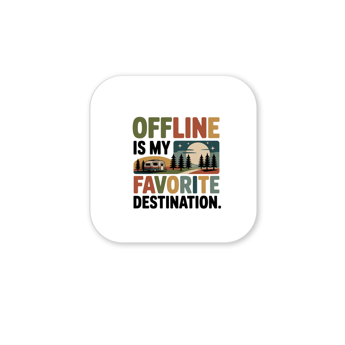 The Offline Is My Favorite Destination Magnet by Mirabilia Boutique features the phrase "OFFLINE IS MY FAVORITE DESTINATION" with a camper, trees, and retro sunset—an ideal gift for outdoor lovers or a fun addition to any adventure seeker's space.