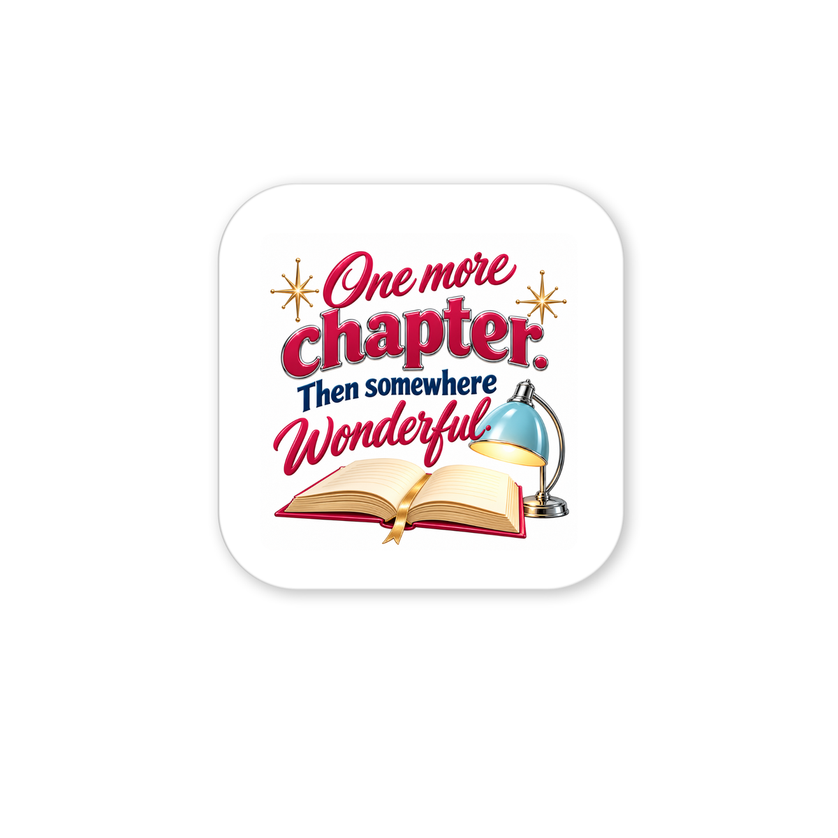 Square One More Chapter Book Lover Magnet | Chrome & Starlight featuring an open book, a desk lamp, and the text “One more chapter. Then somewhere wonderful.”.