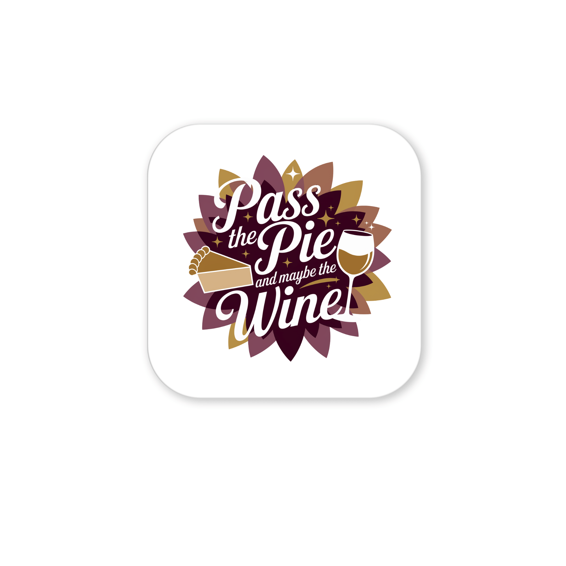The Pass the Pie & Wine Magnet by Mirabilia Boutique features a pie slice and wine glass on a flower-shaped background with “Pass the Pie and maybe the Wine!”—a funny Thanksgiving fridge decor or wine lover gift.