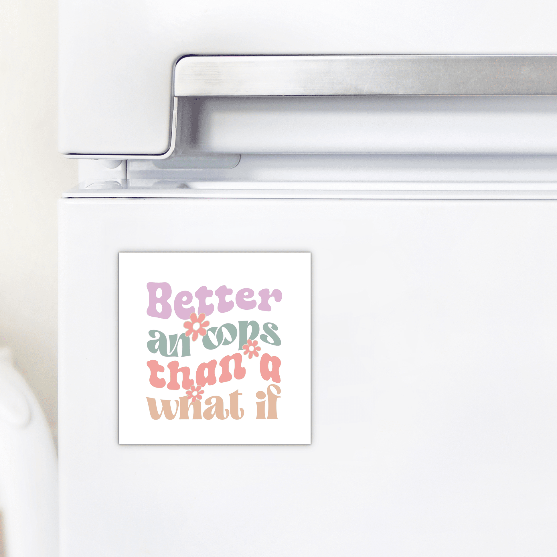 The Mirabilia Boutique "Better an Oops Magnet – Retro Quote in Playful Pastels" features motivational text and flower designs—a perfect inspirational gift for any white fridge.