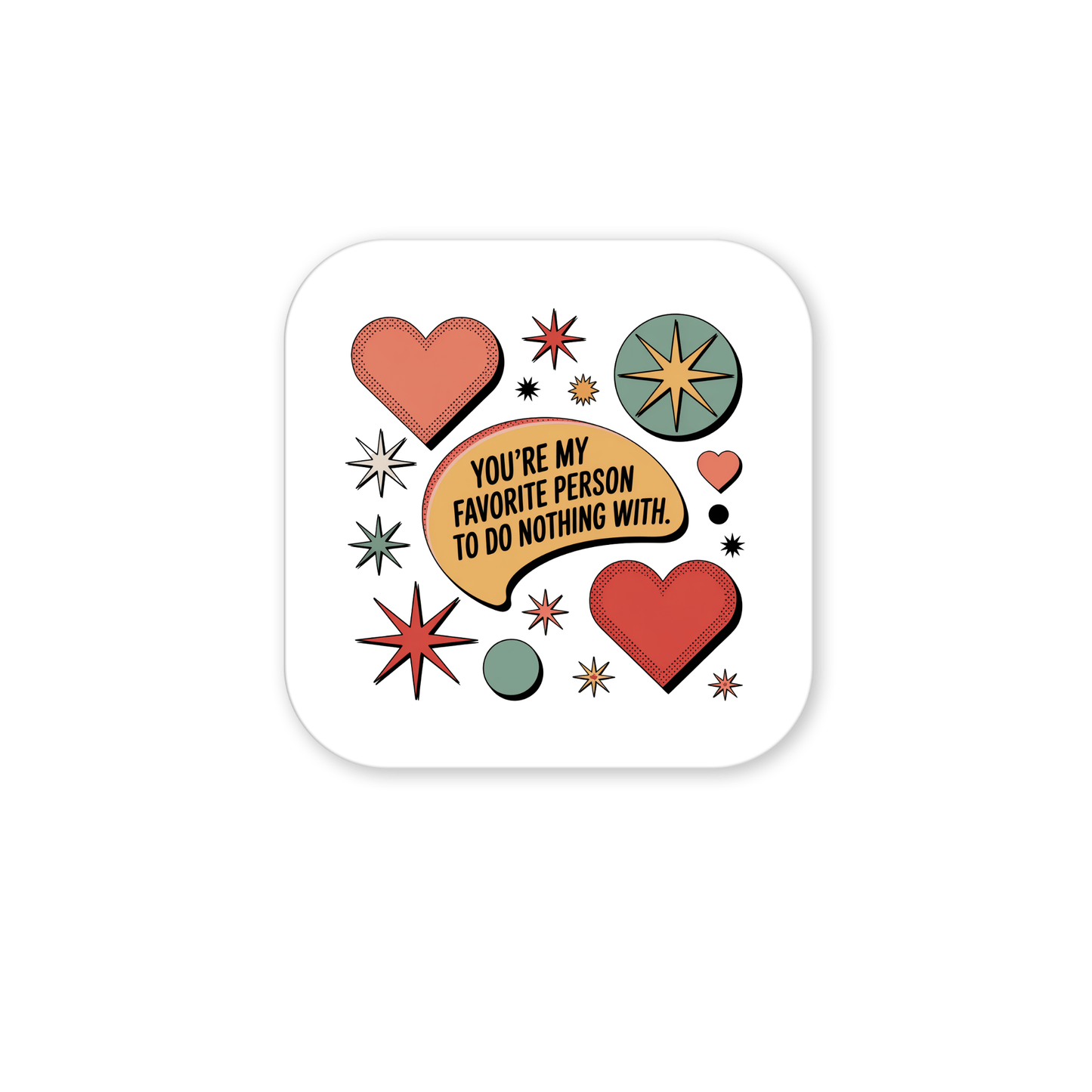 The Retro Love Quote Magnet by Mirabilia Boutique features a yellow speech bubble saying, "You’re my favorite person to do nothing with," with red hearts and colorful stars—a funny fridge magnet and cute gift in retro style.