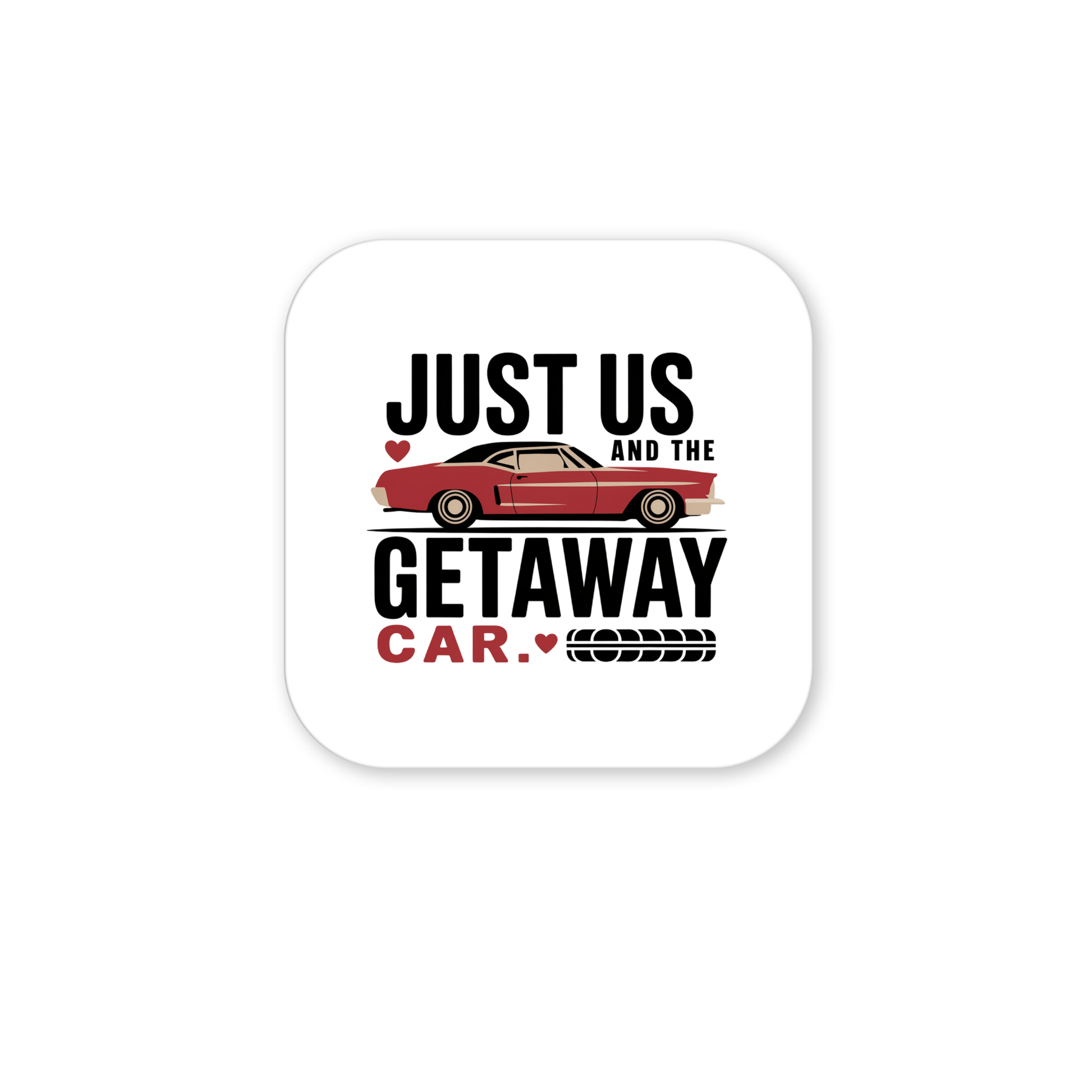 The Mirabilia Boutique Romantic Getaway Car Magnet is a funny couples gift featuring a red car, "Just us and the getaway car" text, cute red hearts, and a black tire tread mark.