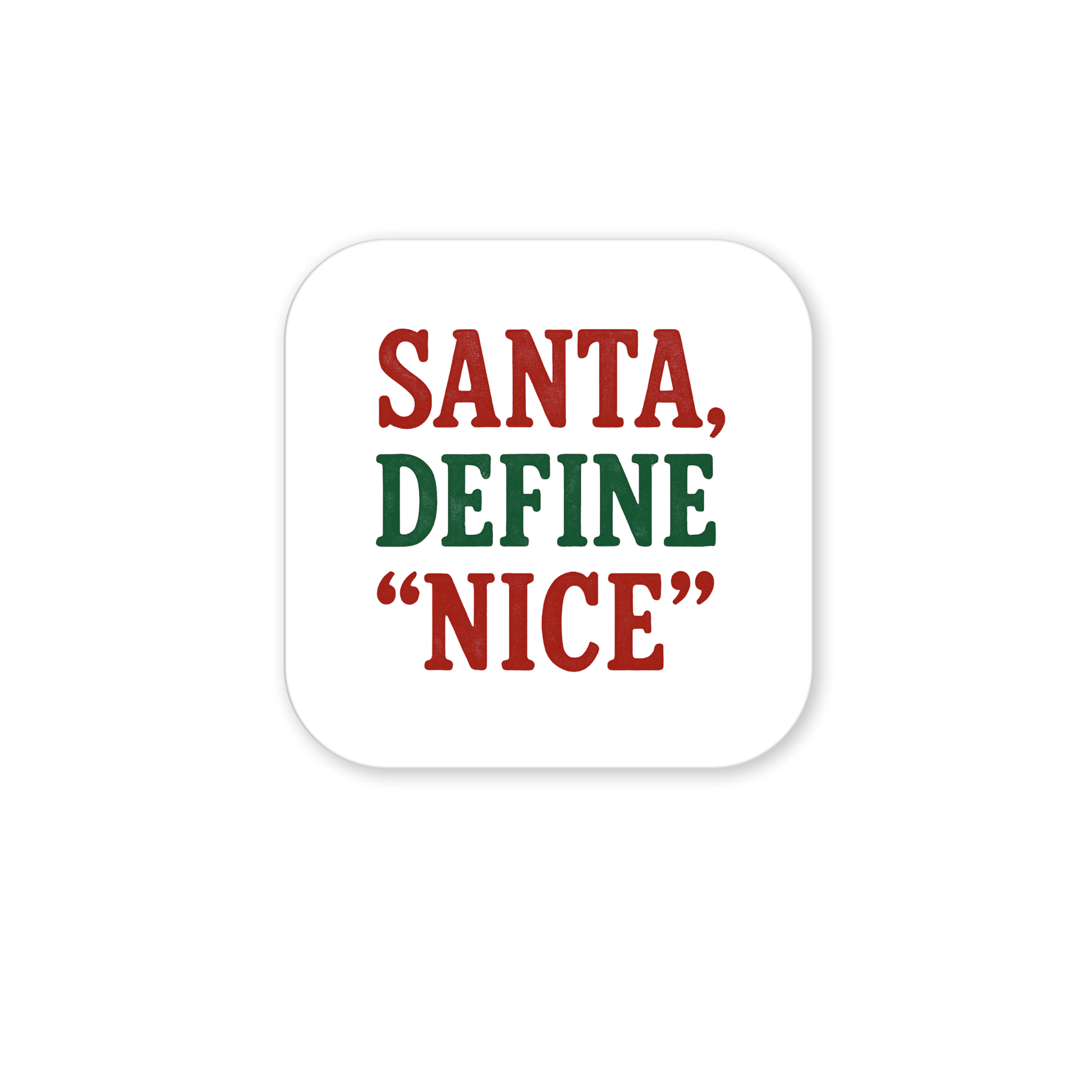 The Mirabilia Boutique Santa Define Nice Magnet features "SANTA, DEFINE 'NICE'" in bold red and green on a white square—making it a funny Christmas fridge gift or stocking stuffer.