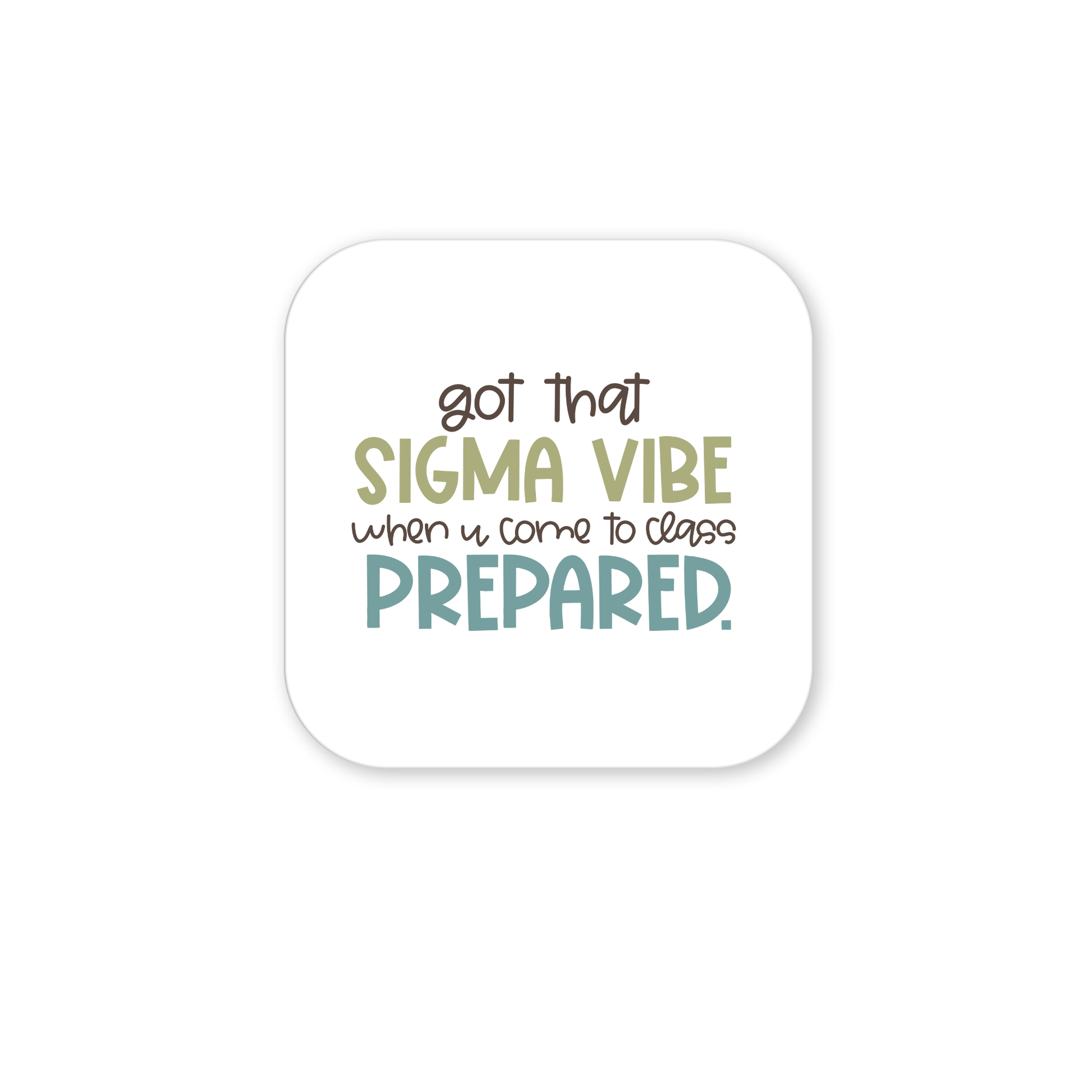 The Got That Sigma Vibe Classroom Magnet by Mirabilia Boutique features "SIGMA VIBE" and "PREPARED." in bold, colored fonts—an ideal motivational gift or teacher appreciation magnet with rounded corners and stylish graphics.