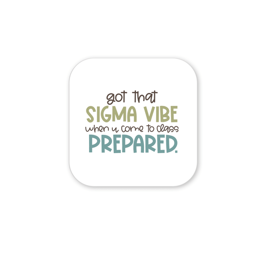 The Got That Sigma Vibe Classroom Magnet by Mirabilia Boutique features "SIGMA VIBE" and "PREPARED." in bold, colored fonts—an ideal motivational gift or teacher appreciation magnet with rounded corners and stylish graphics.