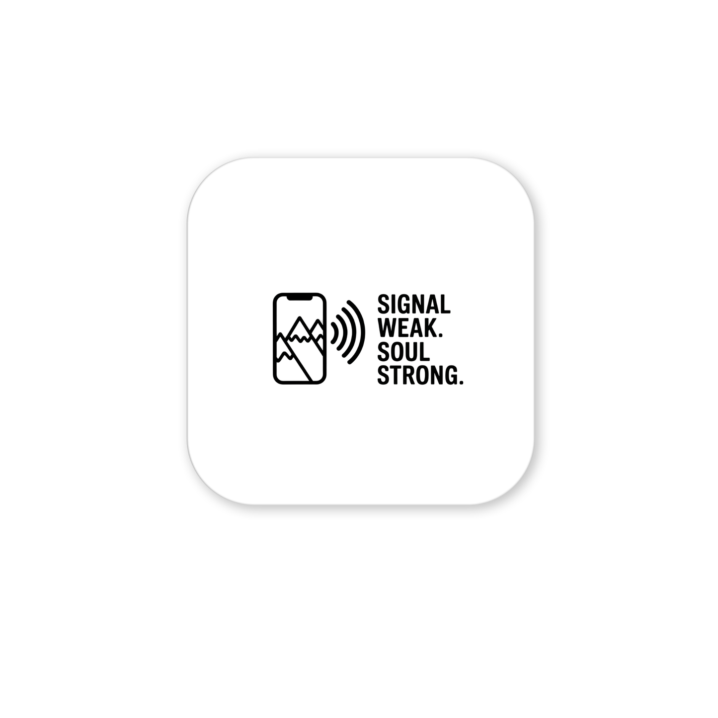 The Signal Weak Soul Strong Adventure Magnet by Mirabilia Boutique features a minimalist smartphone icon with mountains and signal waves beside the phrase "SIGNAL WEAK. SOUL STRONG." on a white rounded square—an ideal outdoor gift.