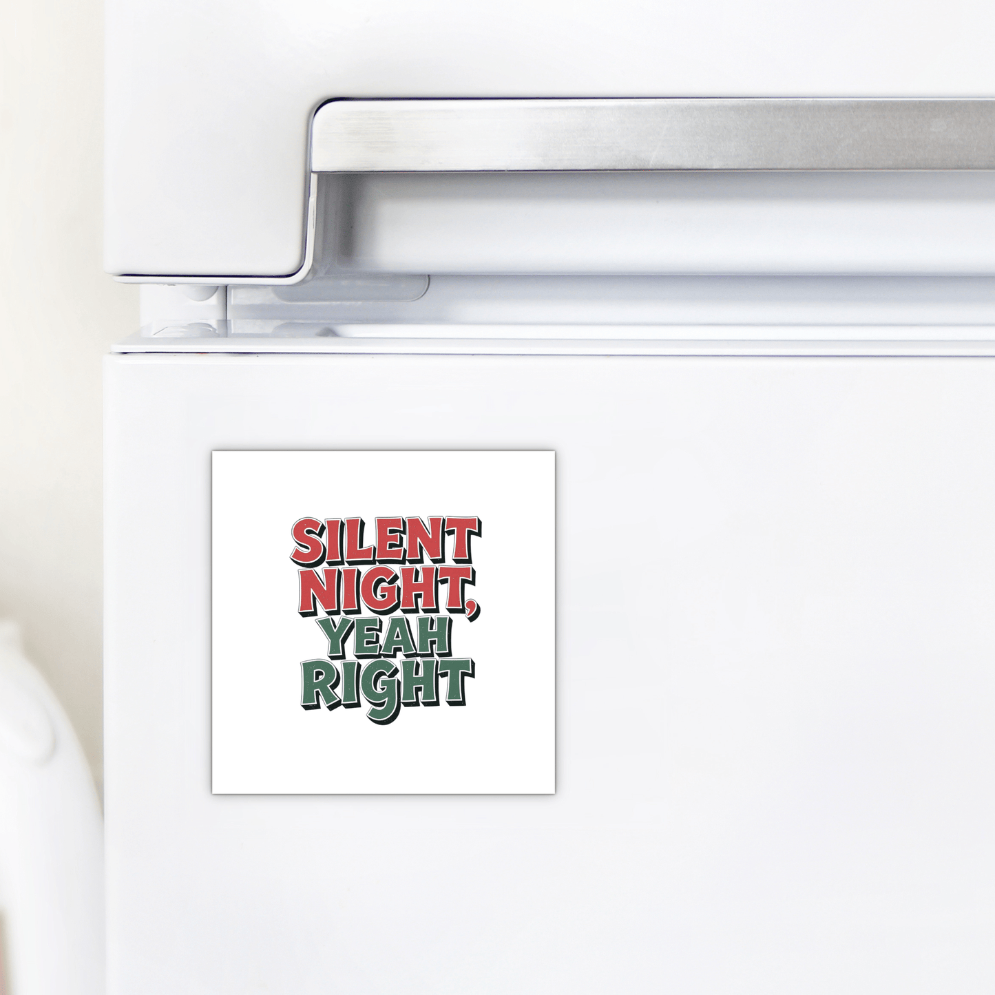 The Mirabilia Boutique Silent Night Yeah Right Magnet is a square, festive holiday fridge decor featuring the bold, funny phrase “SILENT NIGHT, YEAH RIGHT”—a perfect stocking stuffer for Christmas.