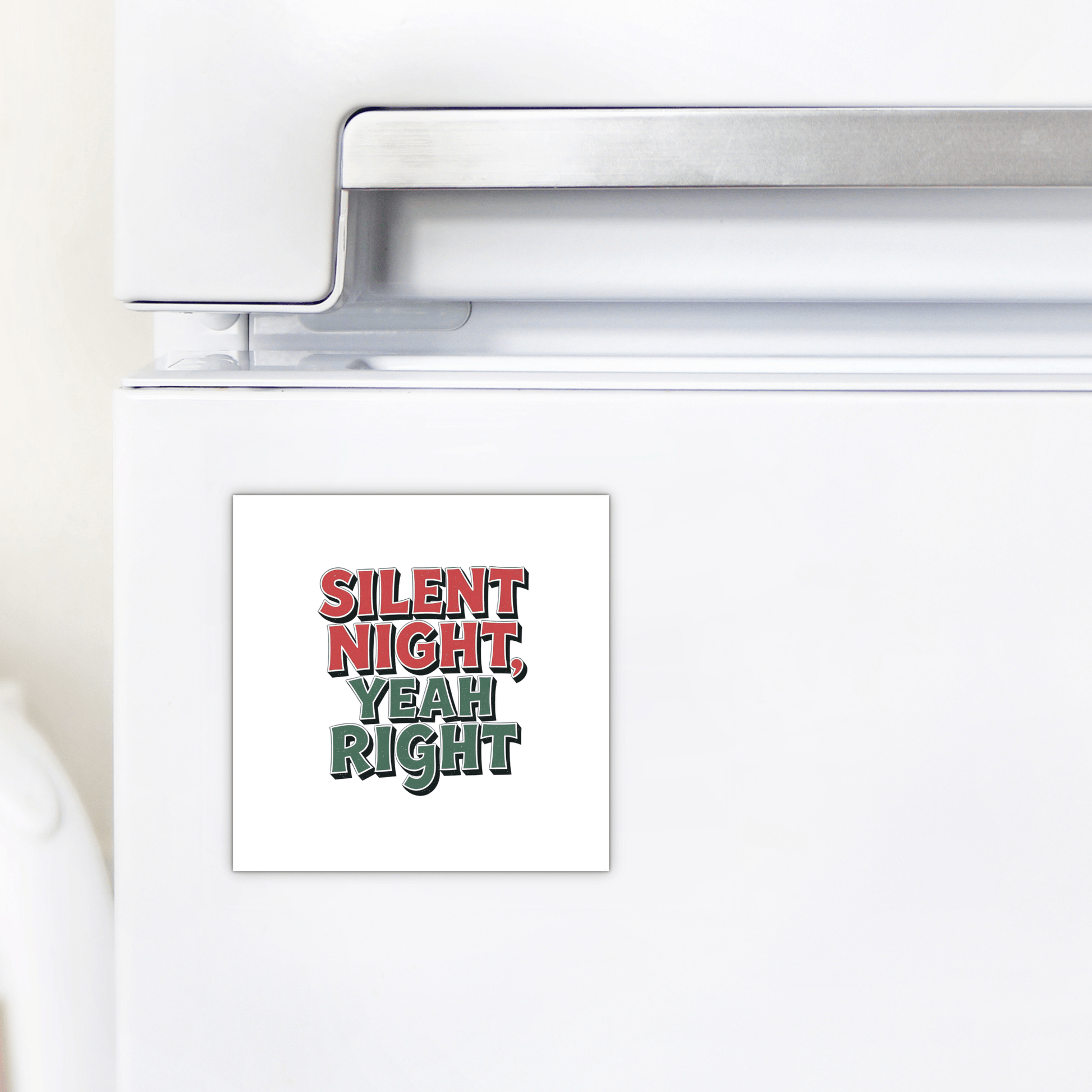 The Mirabilia Boutique Silent Night Yeah Right Magnet is a square, festive holiday fridge decor featuring the bold, funny phrase “SILENT NIGHT, YEAH RIGHT”—a perfect stocking stuffer for Christmas.