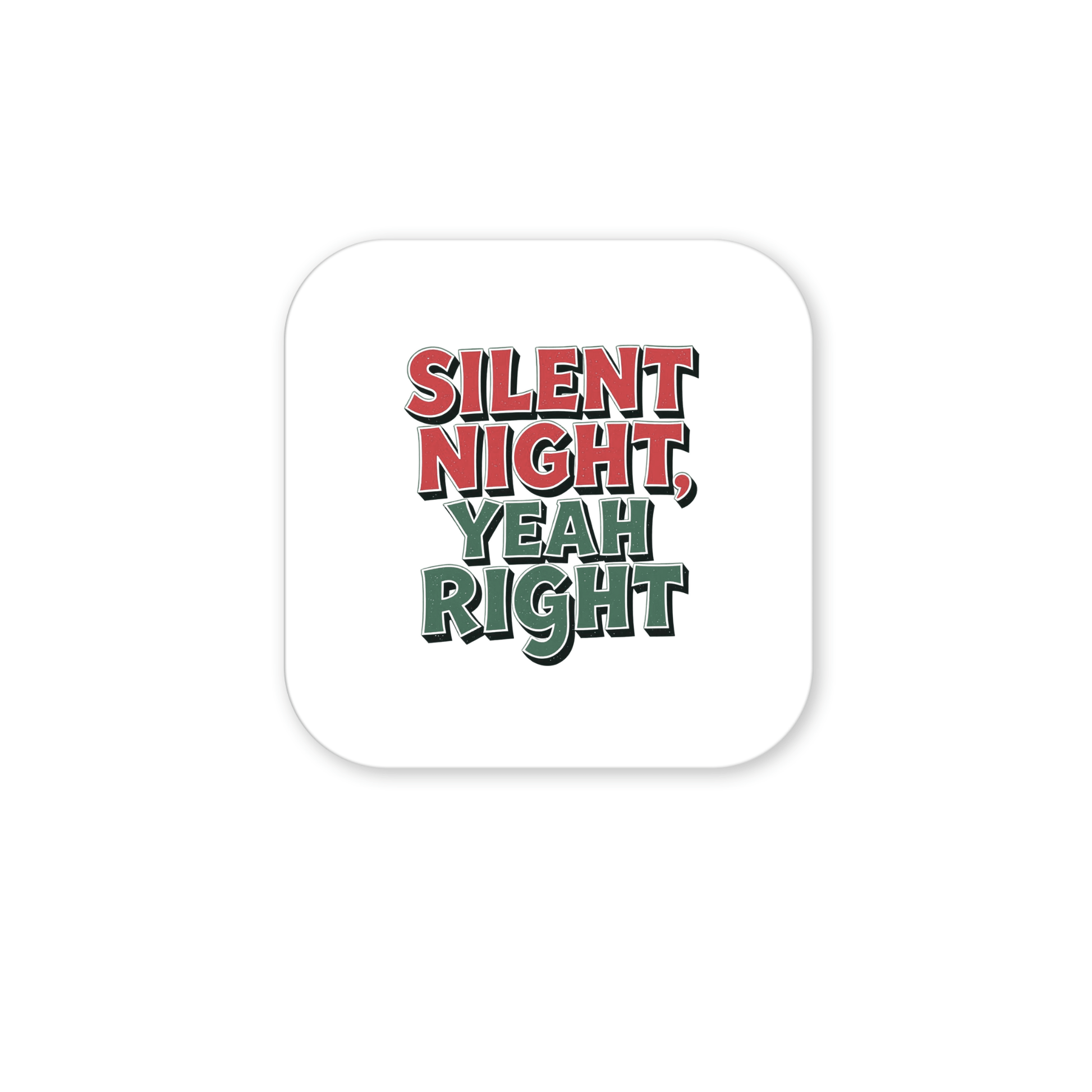 The Silent Night Yeah Right Magnet by Mirabilia Boutique features bold red and green text on white—perfect as a funny holiday fridge decor piece or stocking stuffer for festive gatherings.