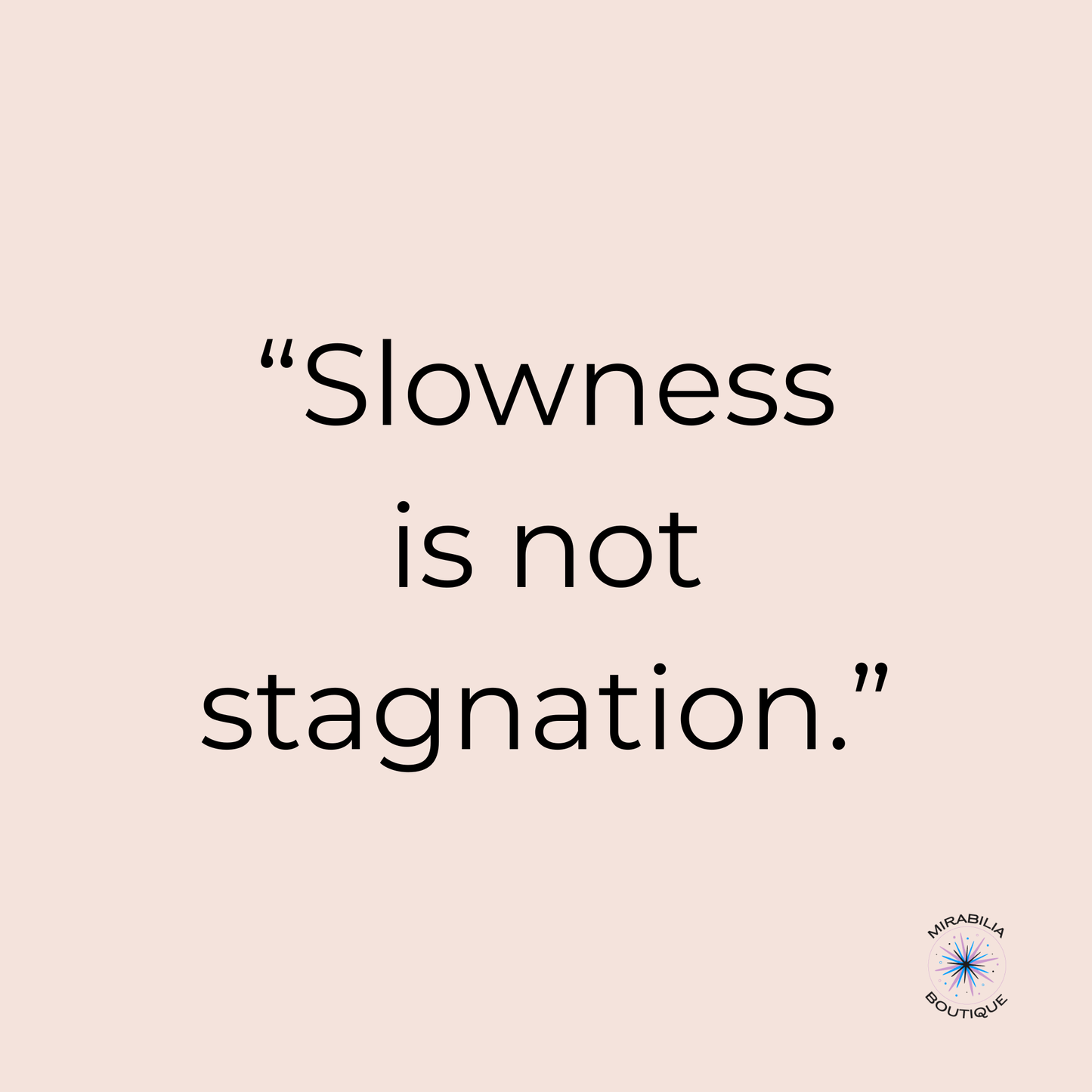 Text on a light beige background reads: “Slowness is not stagnation.” In the bottom right, a circular Mirabilia Boutique logo appears, inviting you to explore the Wintering Well Microbook for quiet, reflective seasons and restorative self-care.