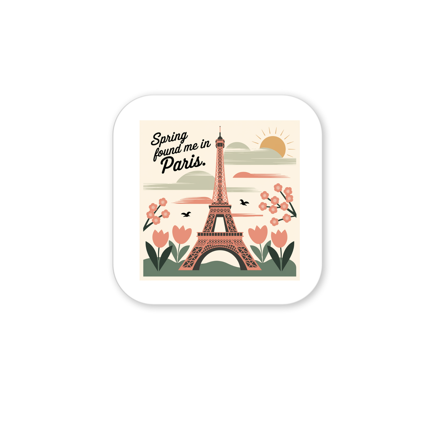 The "Spring Found Me in Paris Magnet – Eiffel Tower Charm" by Mirabilia Boutique features the Eiffel Tower with tulips, birds, and a sun, plus the quote “Spring found me in Paris” in pink, green, and beige. A perfect Parisian spring keepsake!.