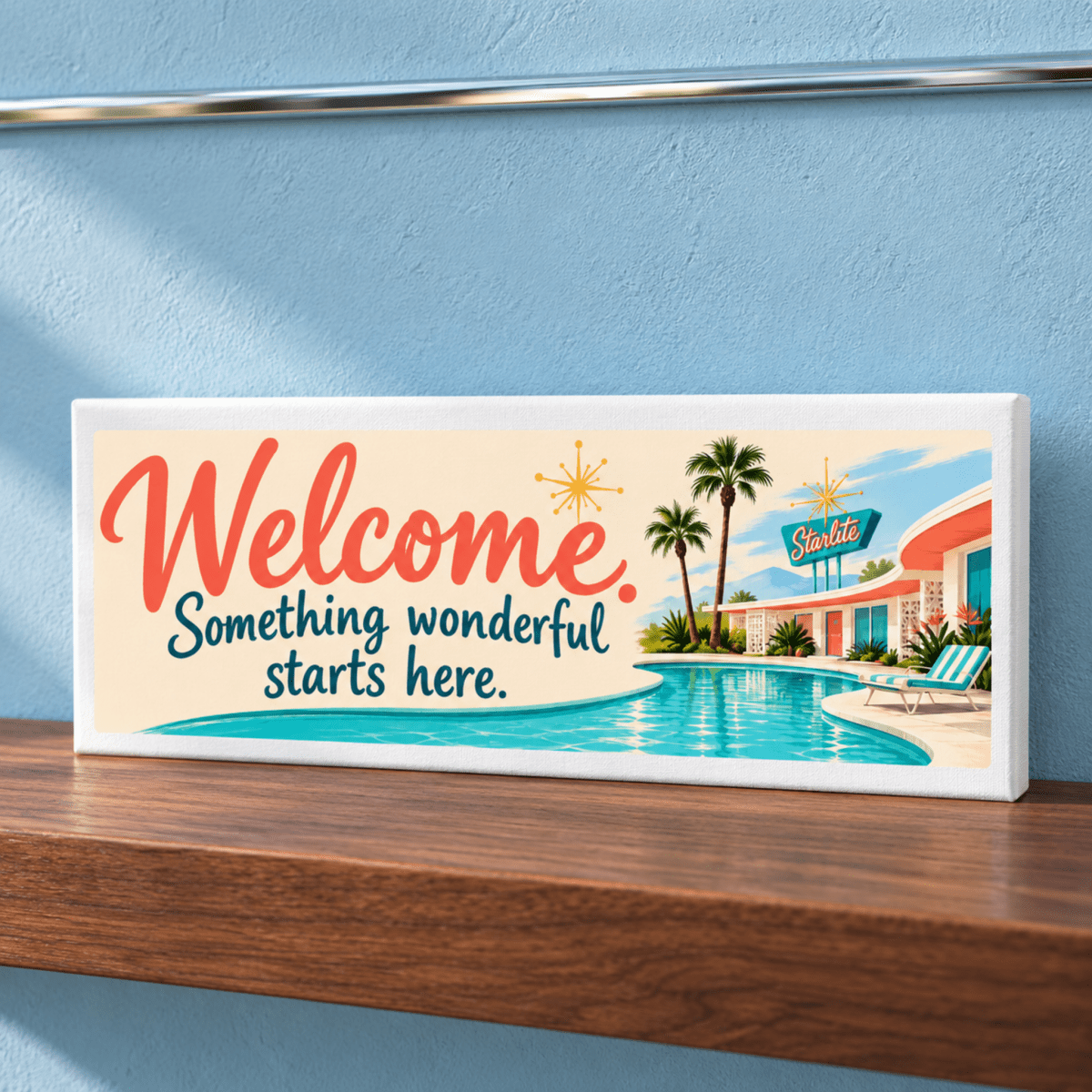 Welcome, Something Wonderful Starts Here Shelf Sitter | Chrome & Starlight rectangular canvas featuring the text “Welcome, Something wonderful starts here” next to a mid-century modern swimming pool and a Starlite Motor Court sign.