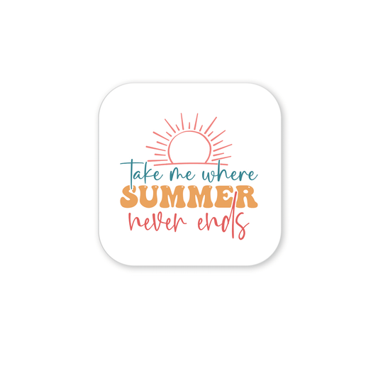 The Take Me Where Summer Never Ends Magnet by Mirabilia Boutique features a sun above playful blue, gold, and coral text on a white background—a perfect wanderlust-inspired fridge decor or travel gift for any beach lover.