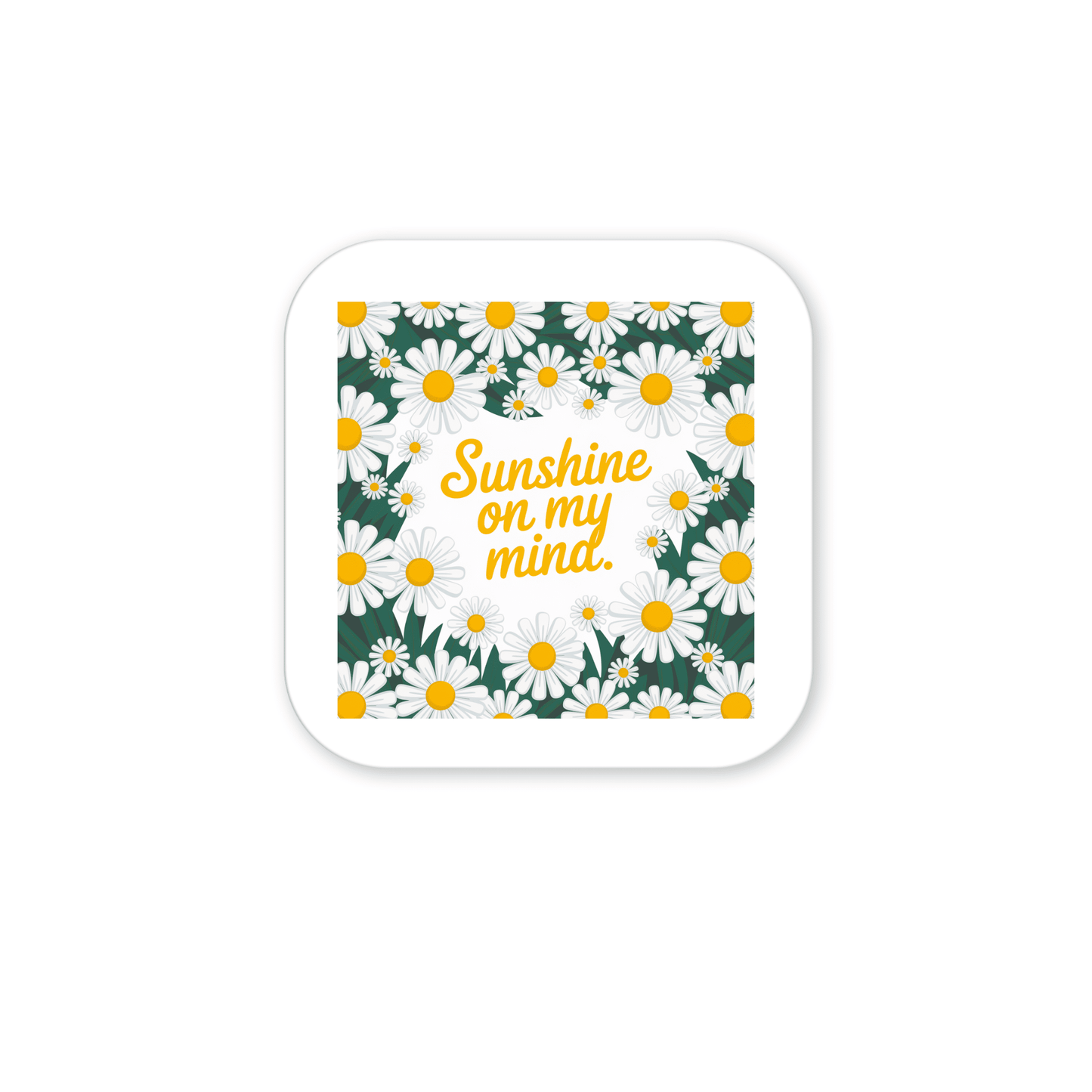 Brighten your space with the Sunshine on My Mind Magnet from Mirabilia Boutique, featuring cheerful white daisies and yellow text on a white background—perfect floral fridge art for any room.