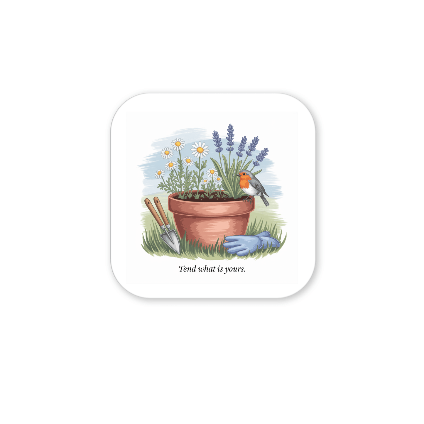 The Tend What Is Yours Magnet – Garden Quote with Florals by Mirabilia Boutique features daisies, lavender, a robin, and gardening tools, with the phrase "Tend what is yours." A perfect inspirational gift or garden magnet.