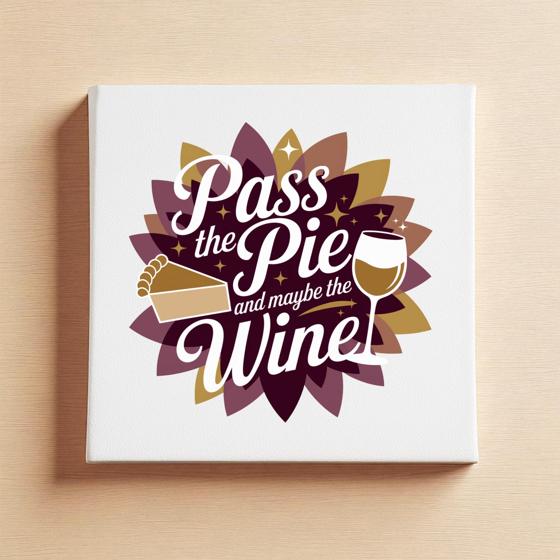 The Pass the Pie and Maybe the Wine Canvas Sign by Mirabilia Boutique features a flower pattern, pie slice, wine glass, and witty text—making it perfect for adding charm to your Thanksgiving or fall home decor.