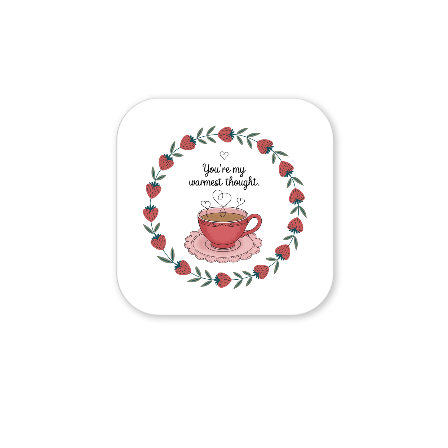 The Warmest Thought Tea Cup Magnet by Mirabilia Boutique features a red teacup with heart-shaped steam on a pink saucer, surrounded by red berries and green leaves. Caption: "You're my warmest thought." The perfect best friend gift!.